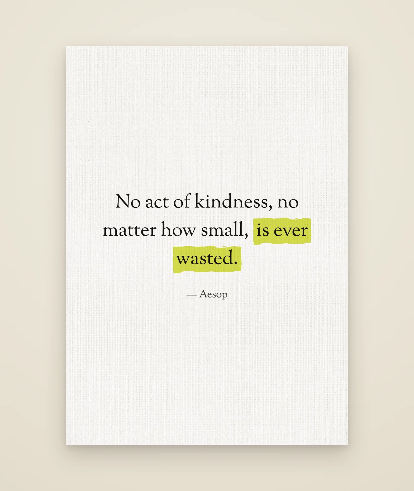 No act of kindness, no matter how small, is ever wasted.
