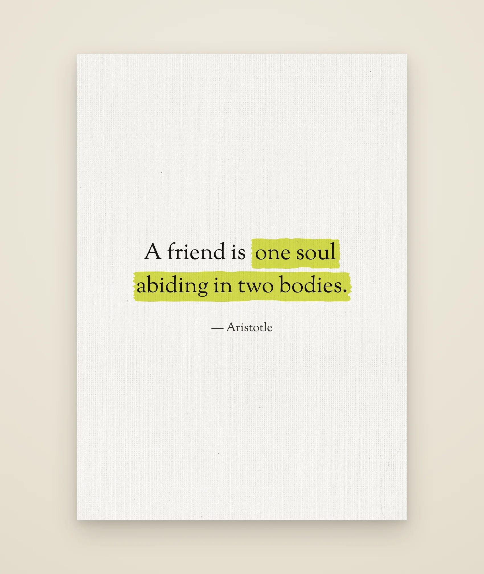 A friend is one soul abiding in two bodies.