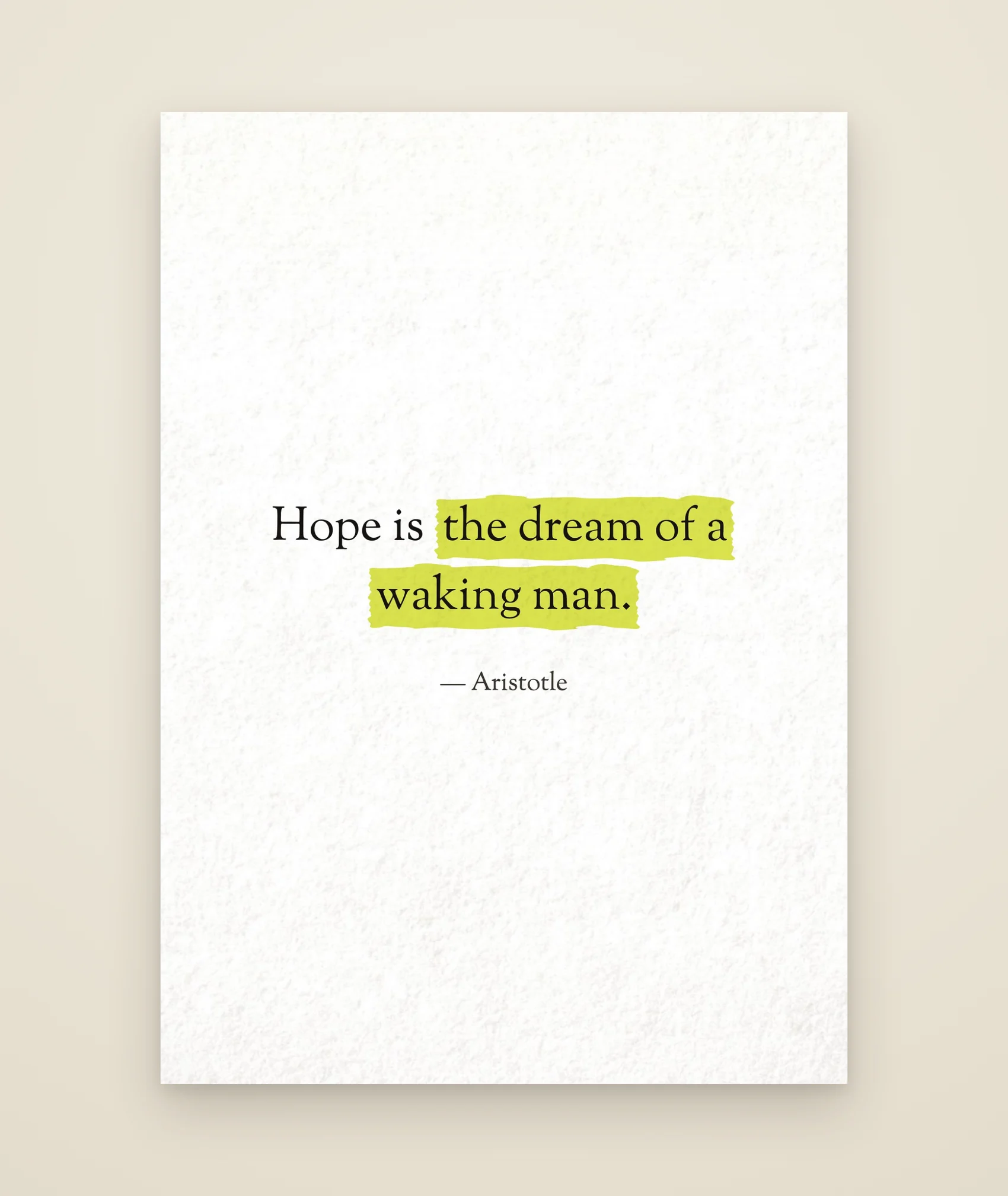 Hope is the dream of a waking man.