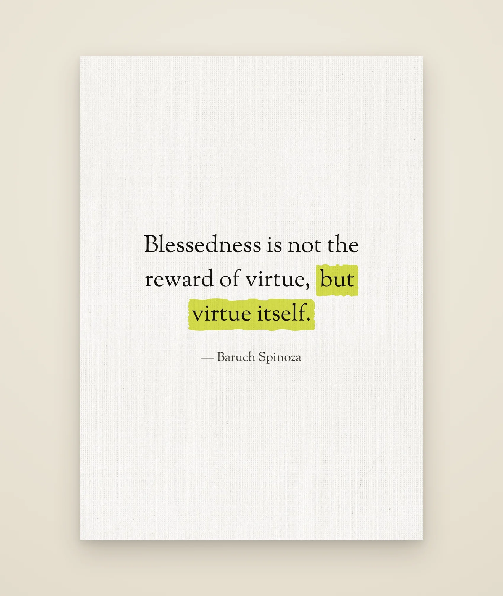 Blessedness is not the reward of virtue, but virtue itself.