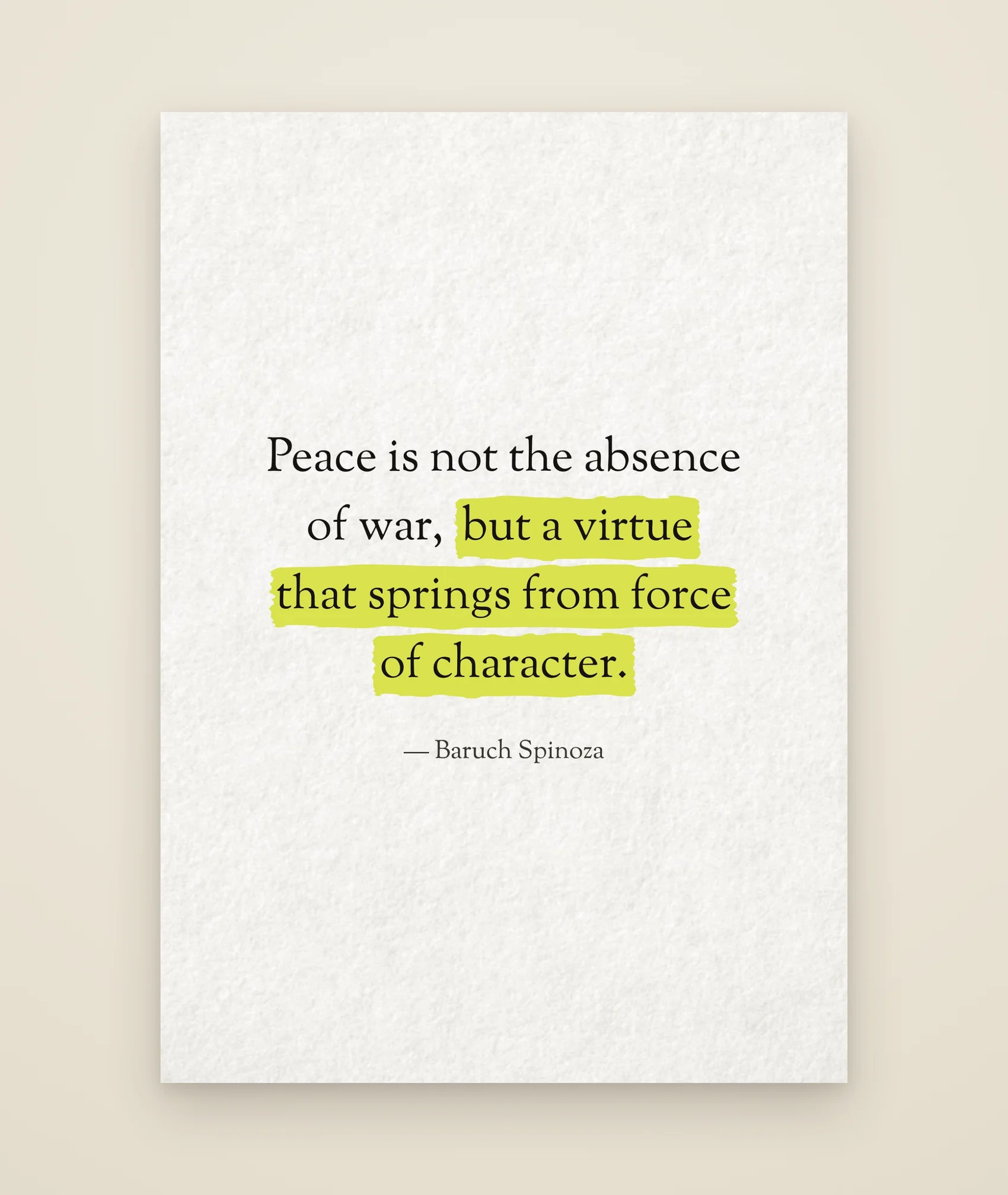 Peace is not the absence of war, but a virtue that springs from force of character.