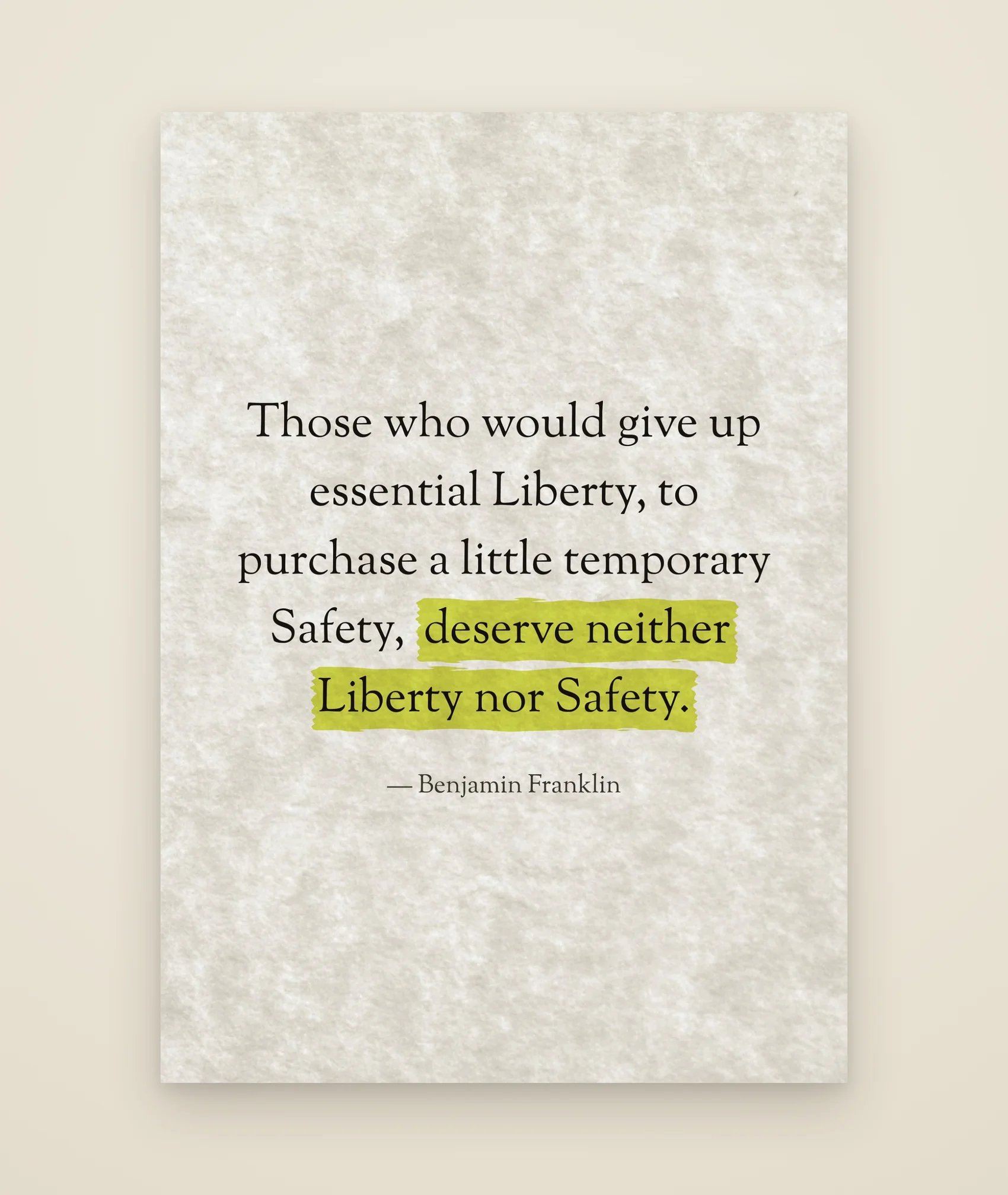 Those who would give up essential Liberty, to purchase a little temporary Safety, deserve neither Liberty nor Safety.