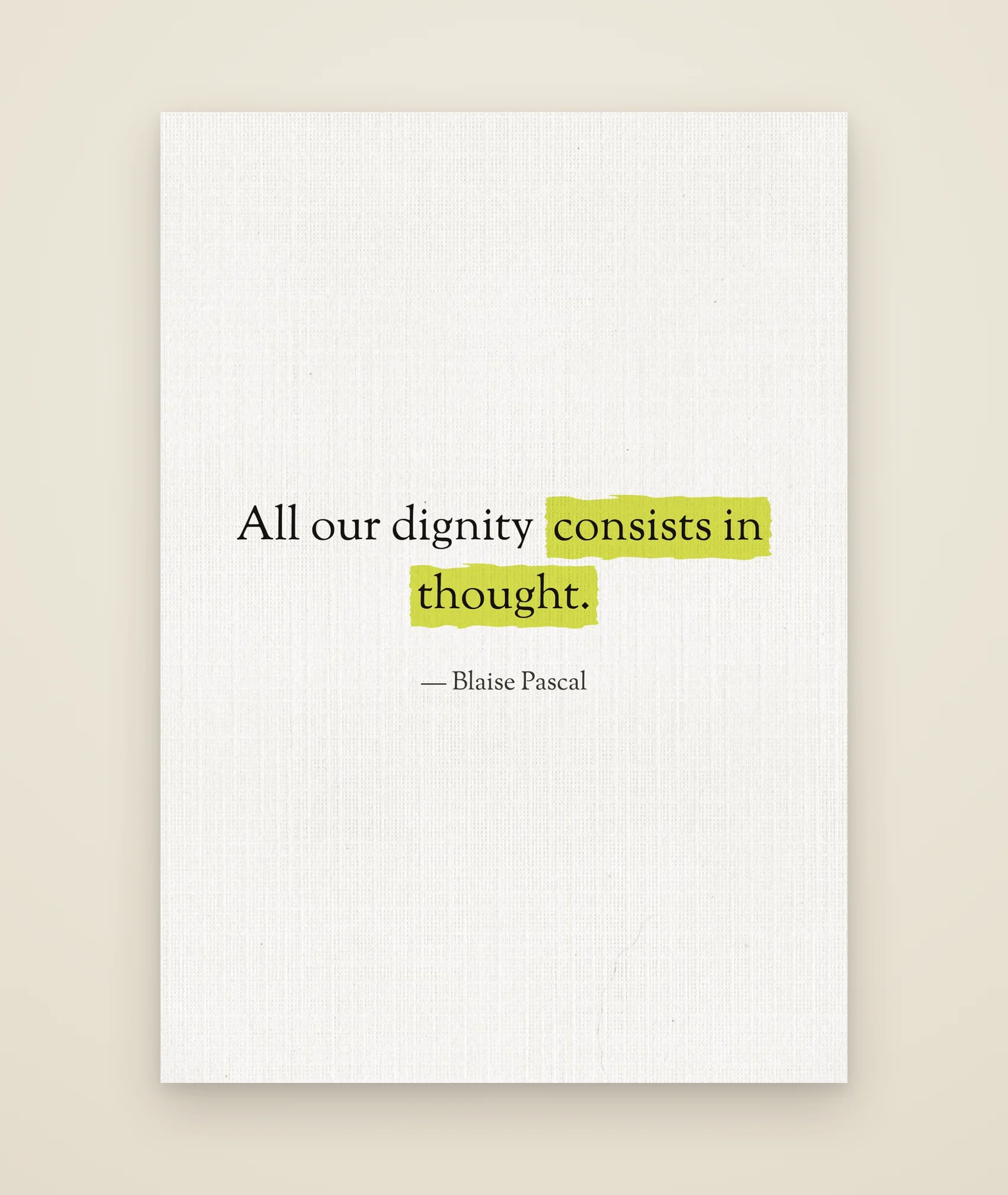 All our dignity consists in thought.