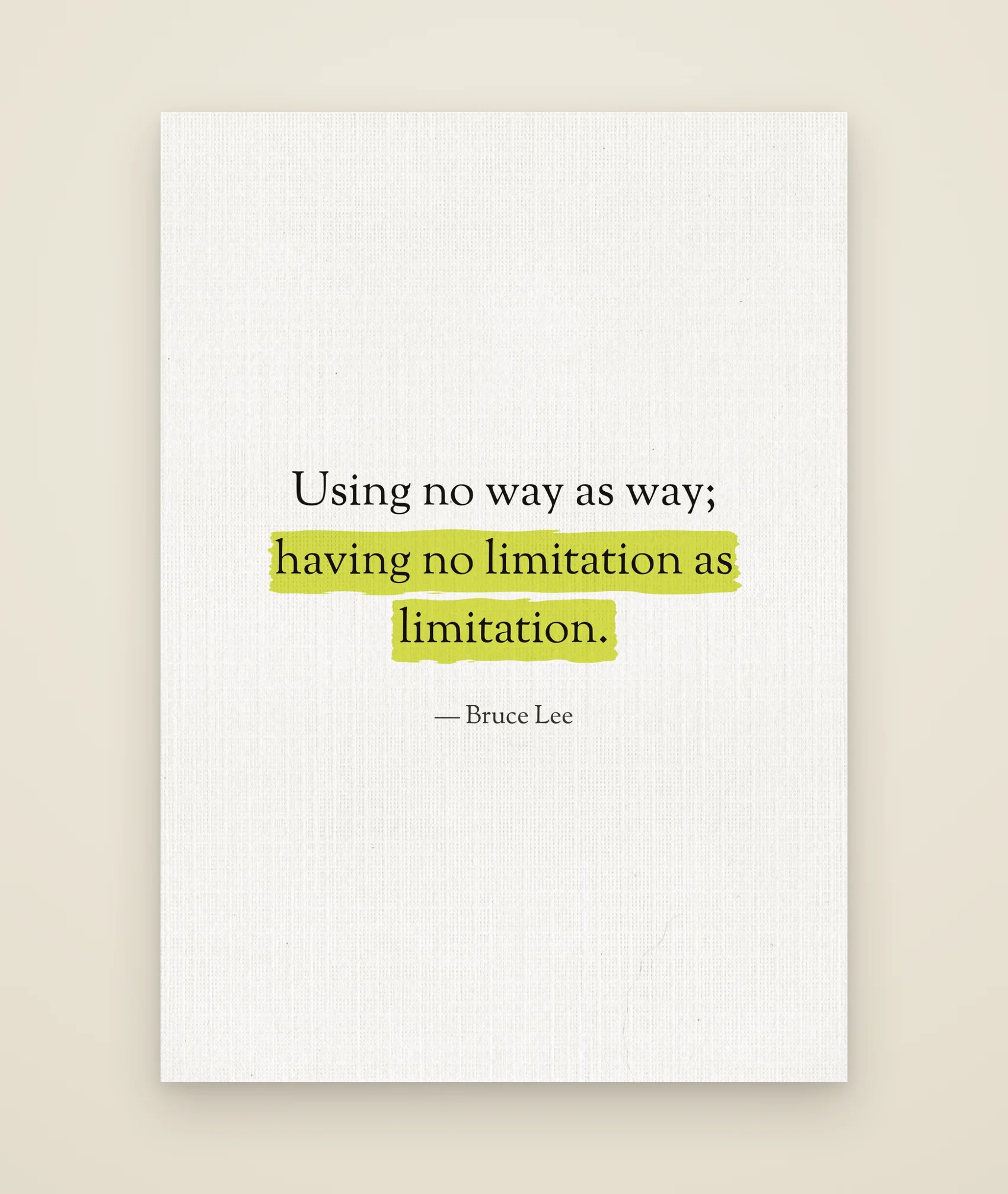 Using no way as way; having no limitation as limitation.