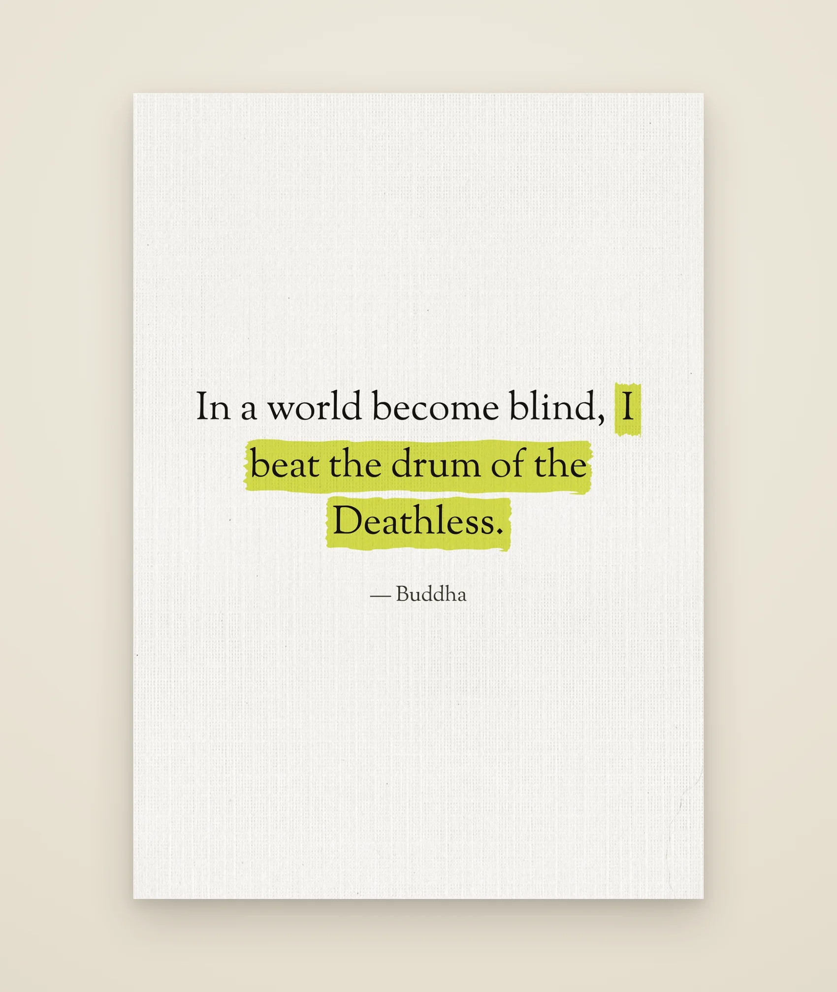 In a world become blind, I beat the drum of the Deathless.