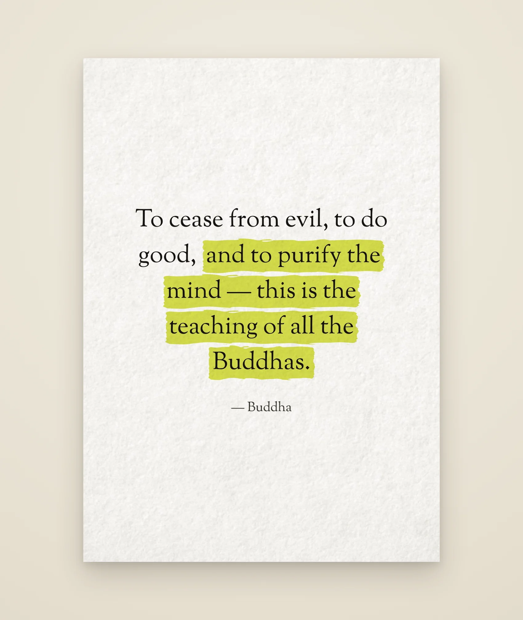 To cease from evil, to do good, and to purify the mind — this is the teaching of all the Buddhas.