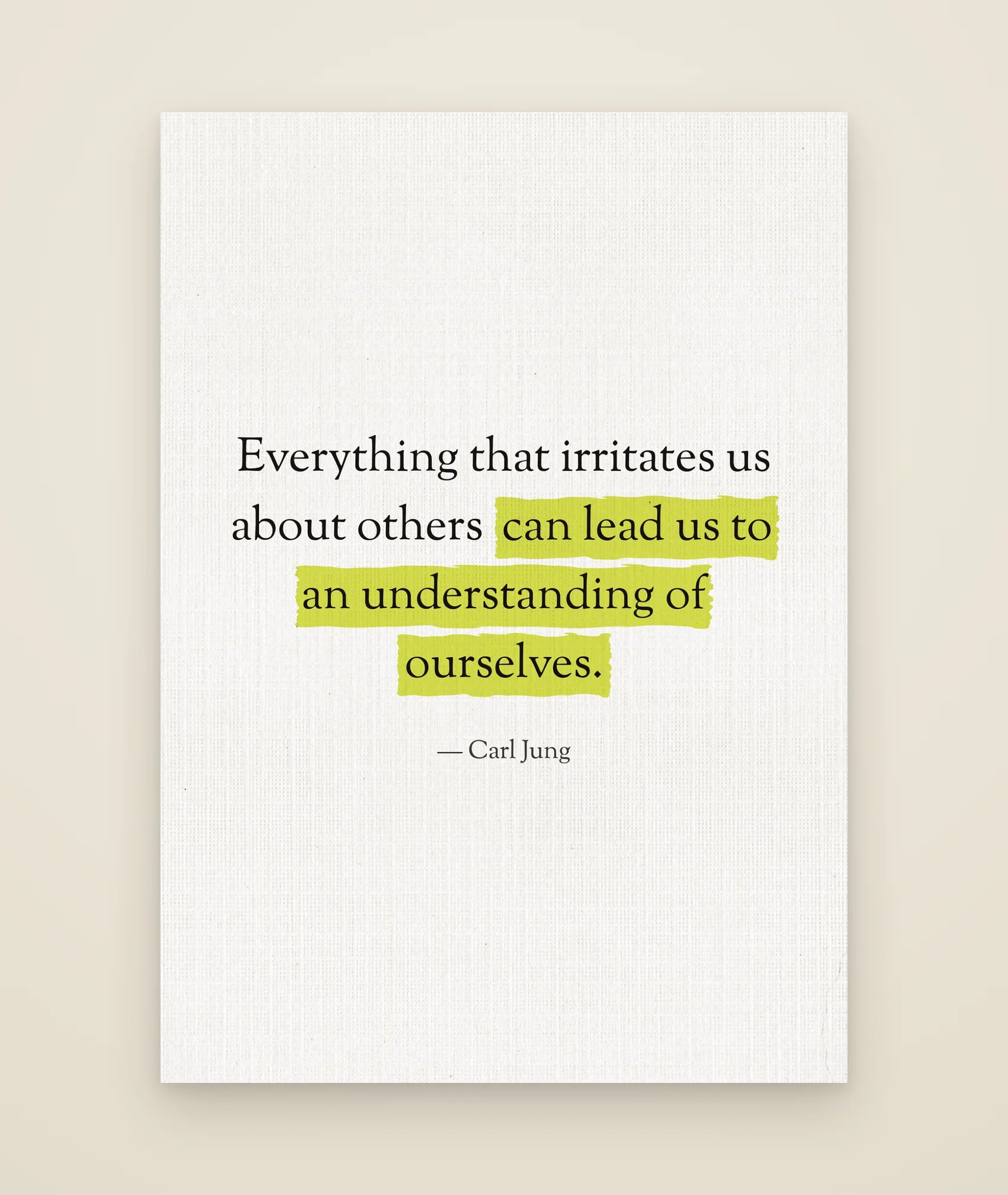Everything that irritates us about others can lead us to an understanding of ourselves.