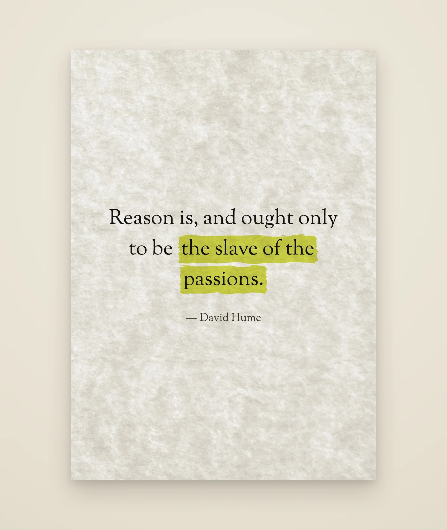 Reason is, and ought only to be the slave of the passions.