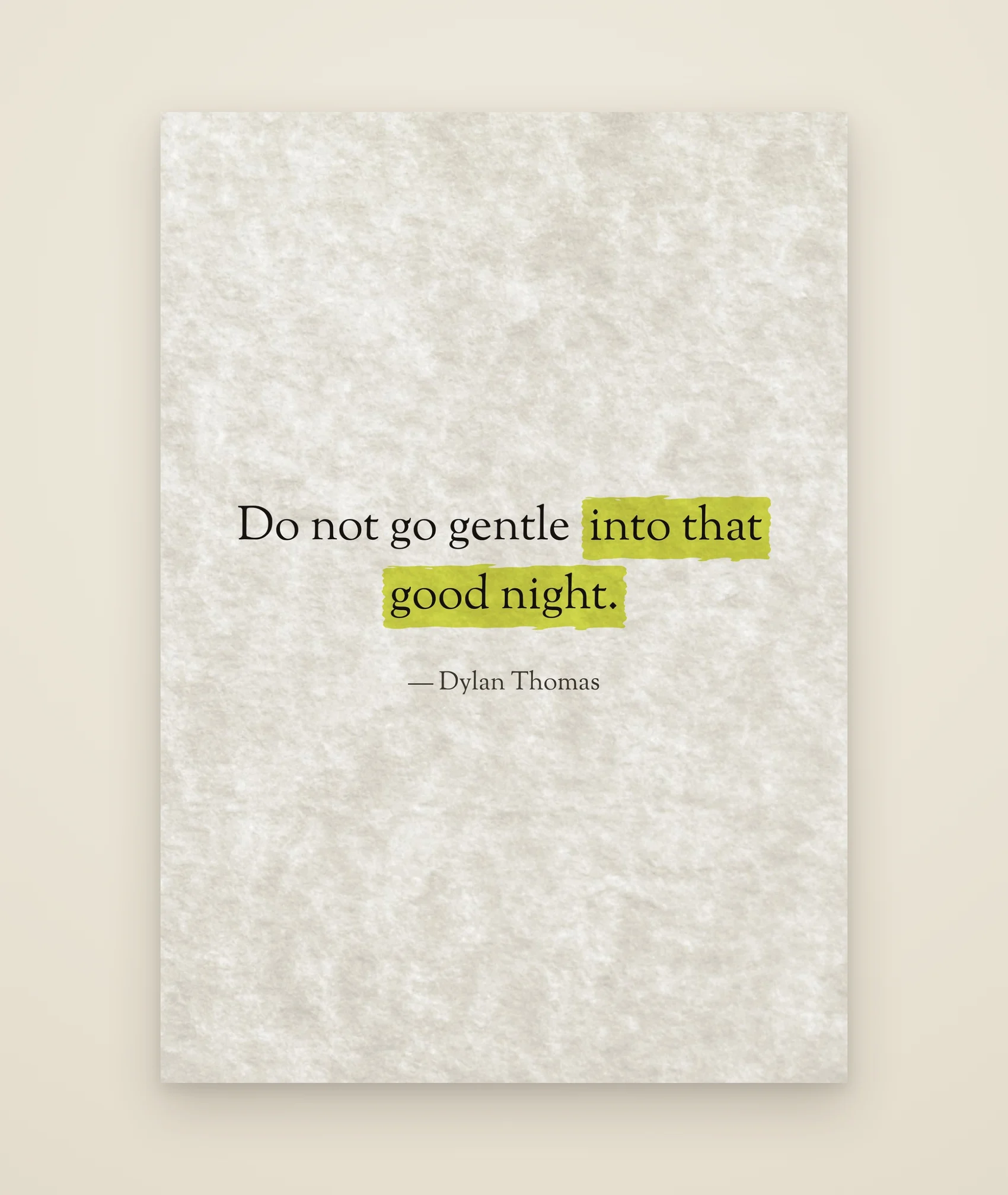 Do not go gentle into that good night.