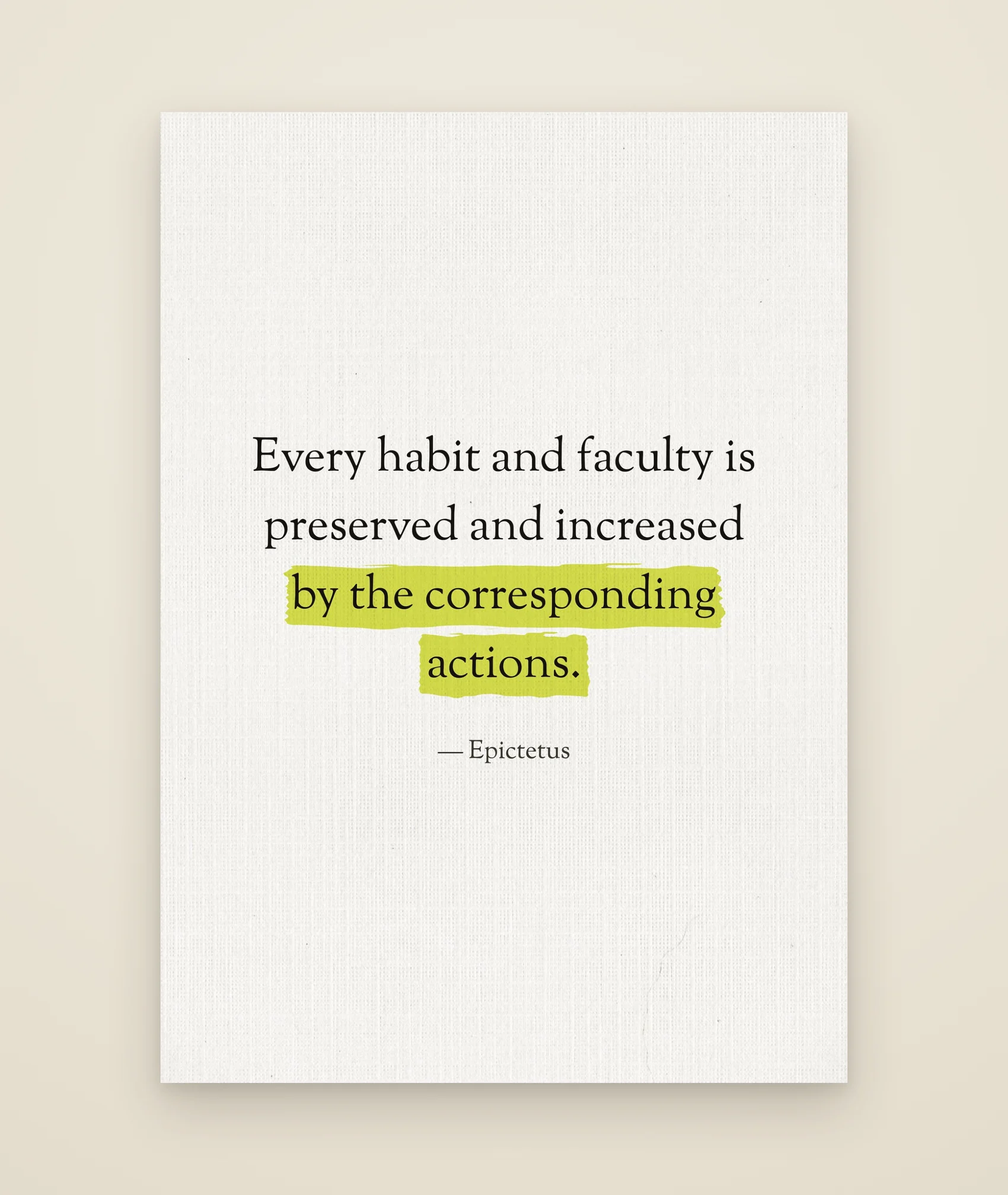 Every habit and faculty is preserved and increased by the corresponding actions.