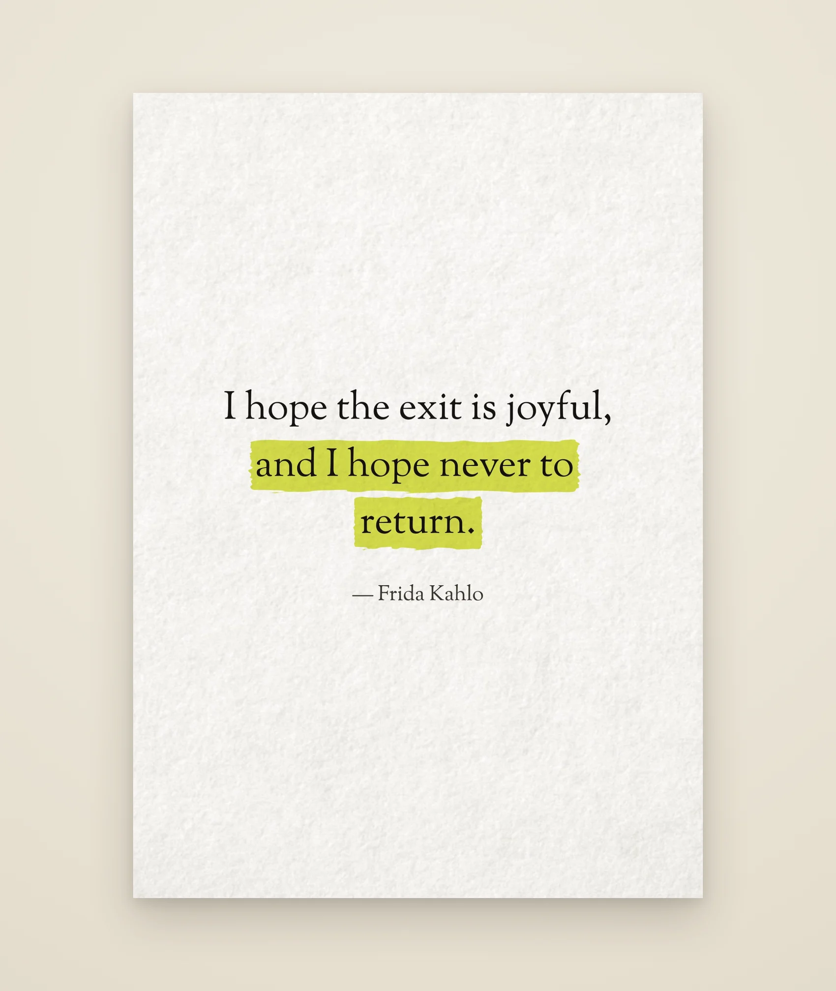 I hope the exit is joyful, and I hope never to return.