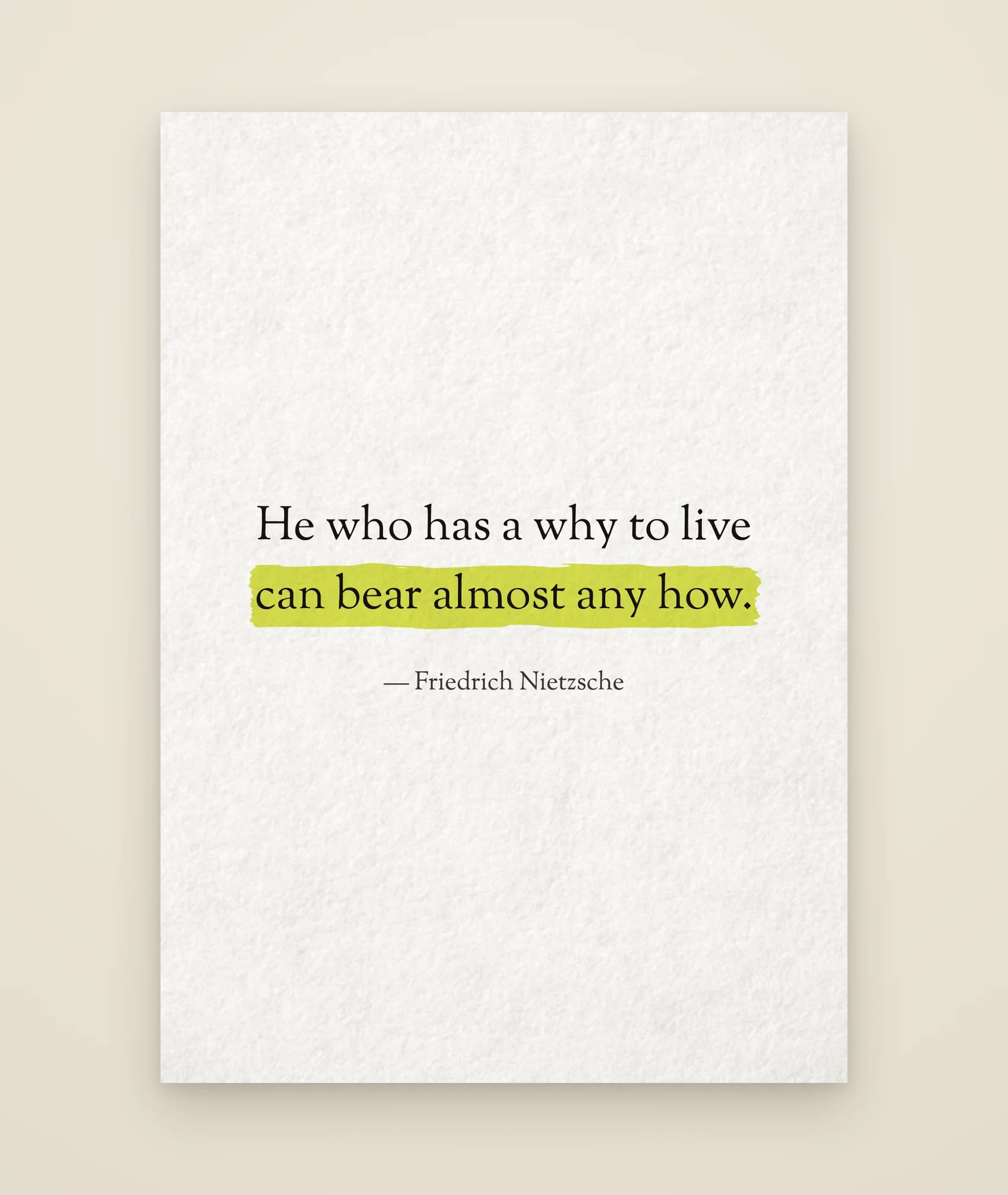 He who has a why to live can bear almost any how.