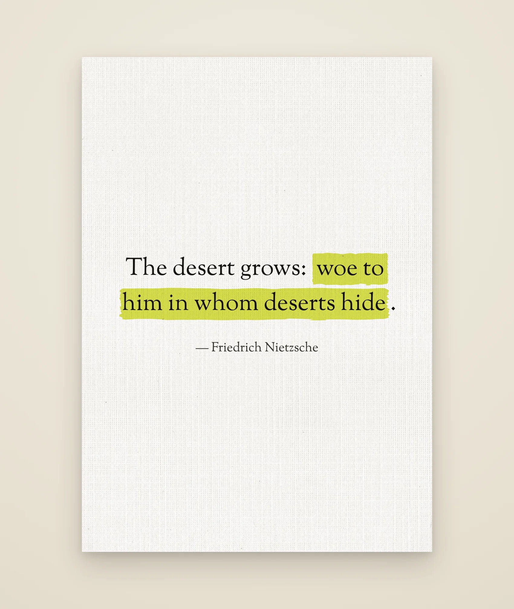 The desert grows: woe to him in whom deserts hide.