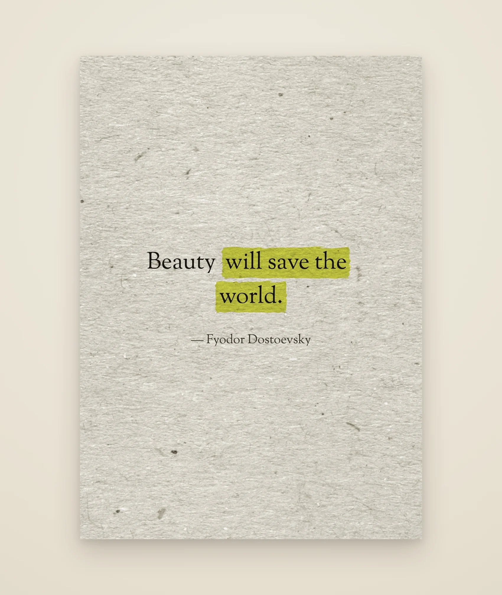 Beauty will save the world.