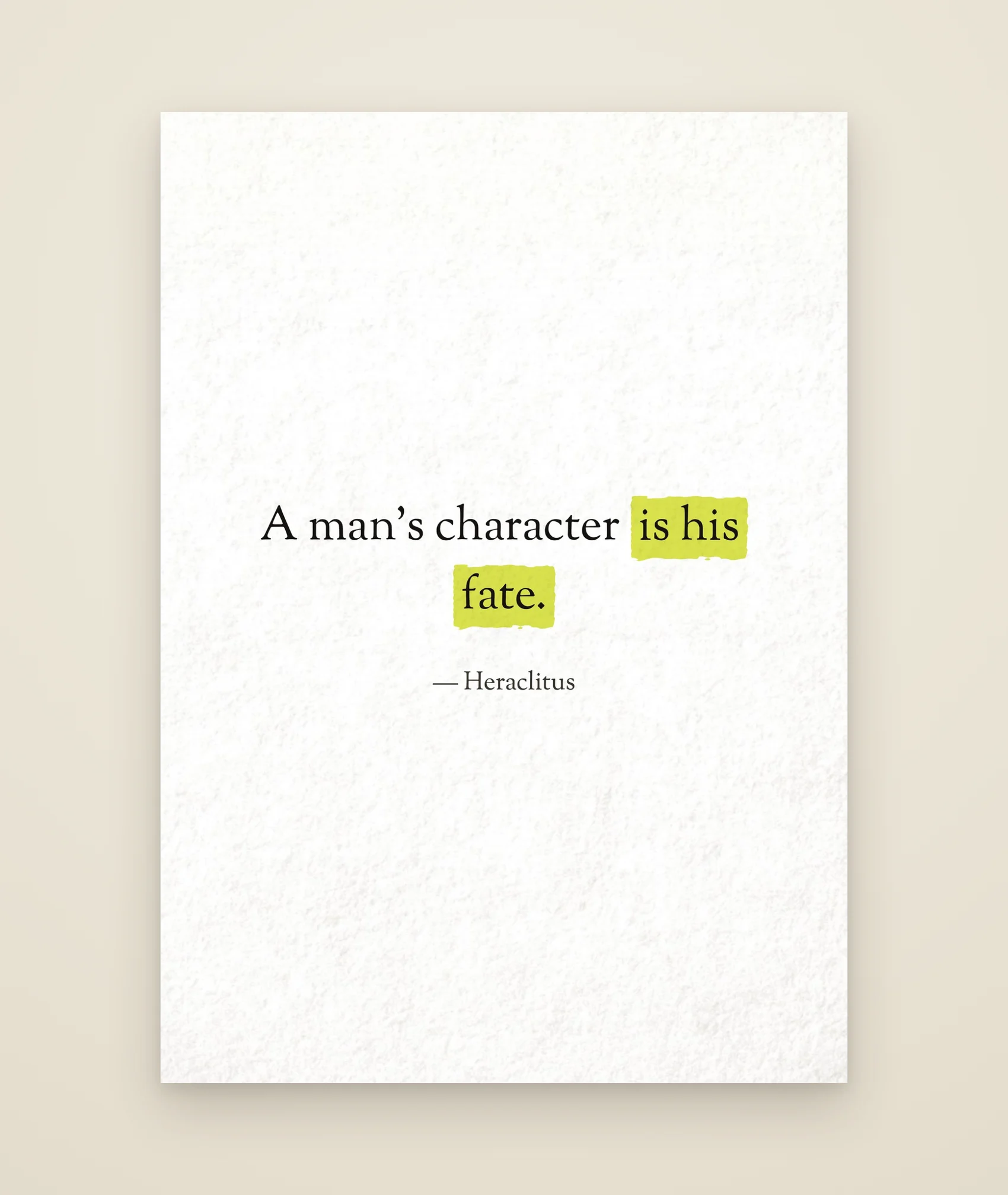 A man's character is his fate.
