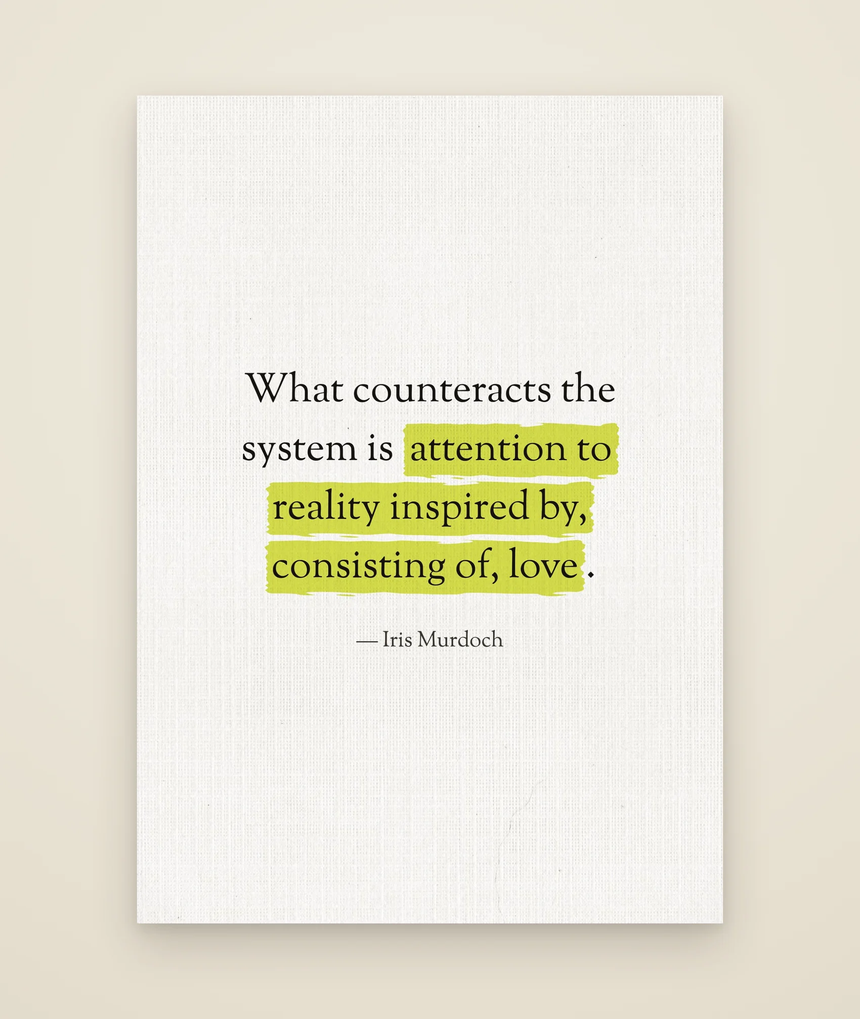 What counteracts the system is attention to reality inspired by, consisting of, love.
