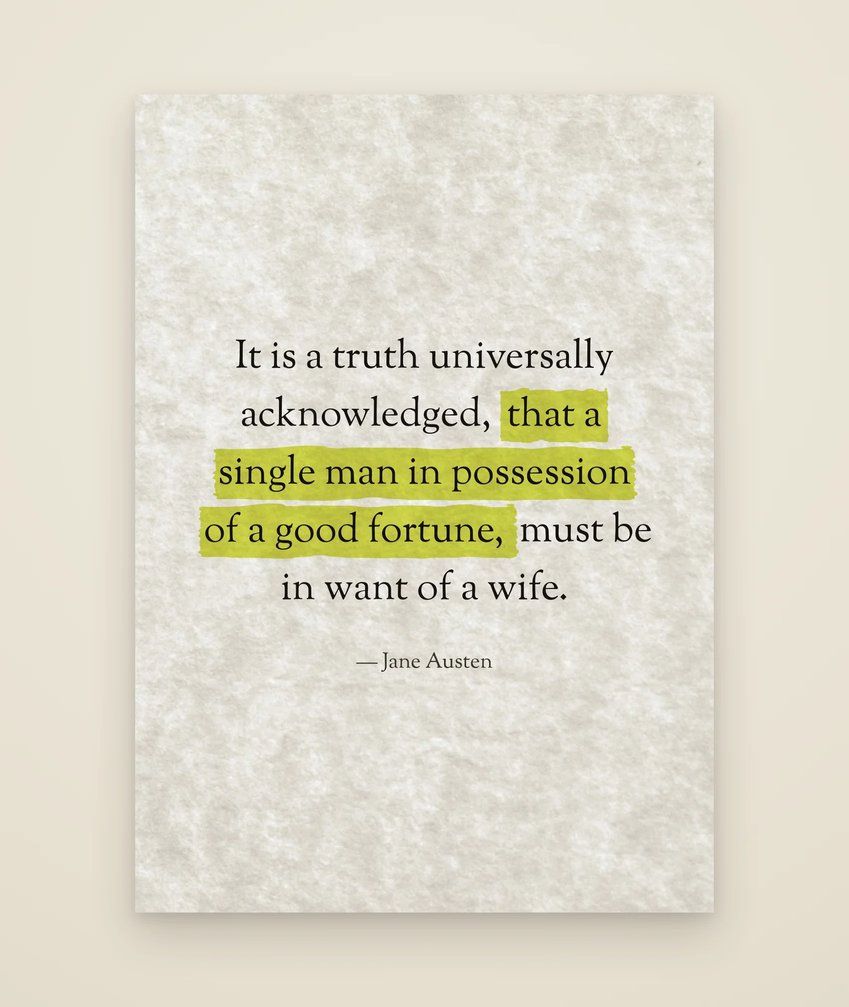 It is a truth universally acknowledged, that a single man in possession of a good fortune, must be in want of a wife.