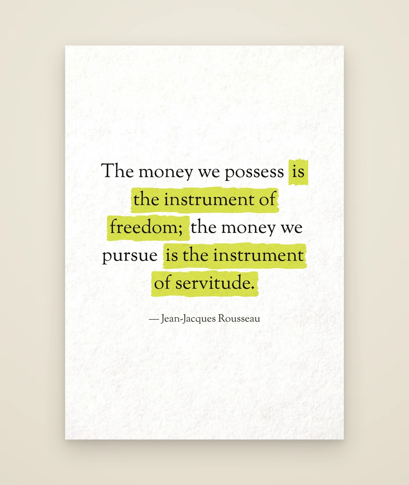 The money we possess is the instrument of freedom; the money we pursue is the instrument of servitude.