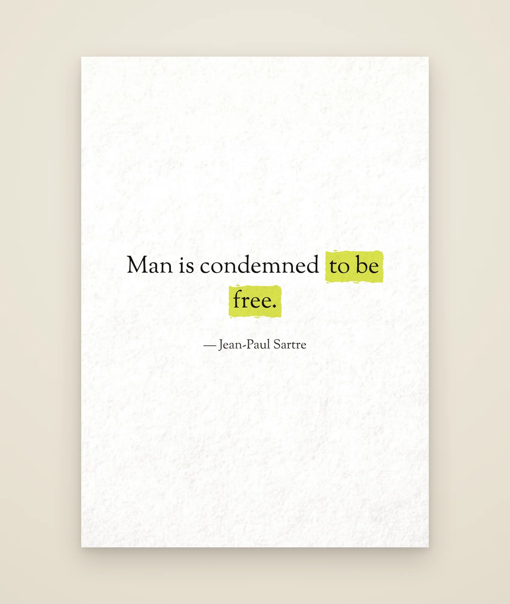 Man is condemned to be free.