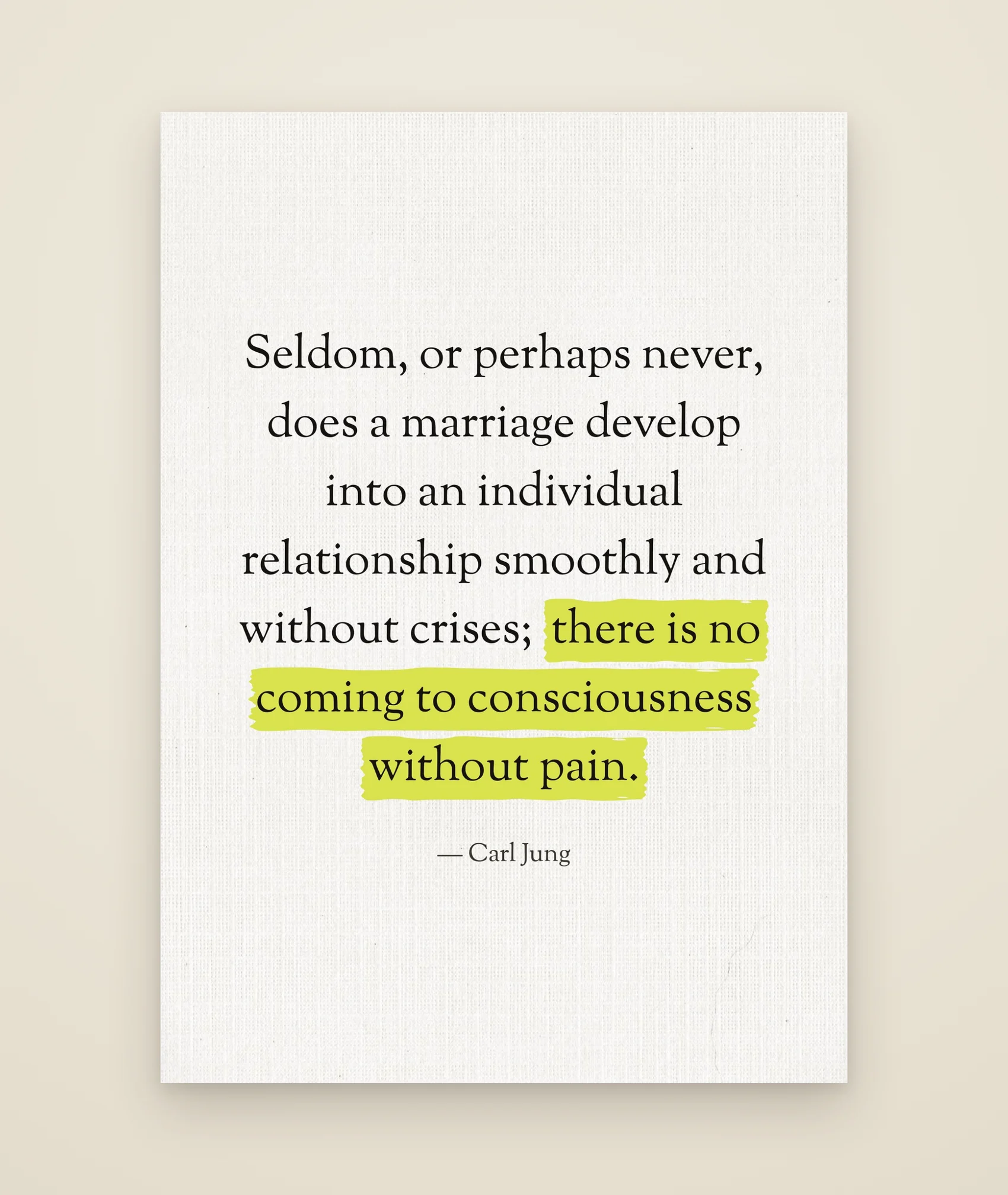 Seldom, or perhaps never, does a marriage develop into an individual relationship smoothly and without crises; there is no coming to consciousness without pain.