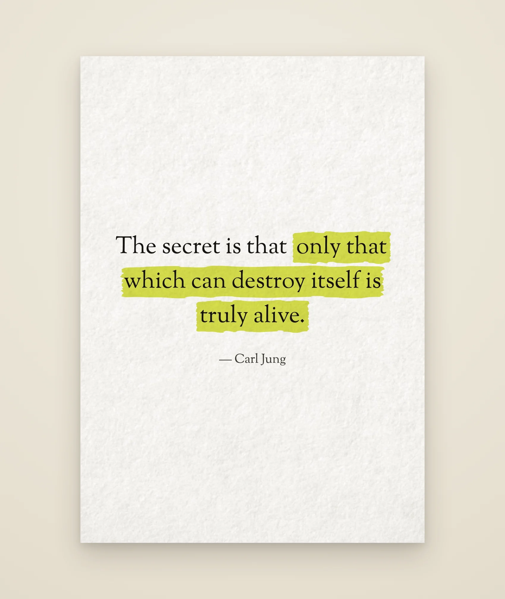 The secret is that only that which can destroy itself is truly alive.