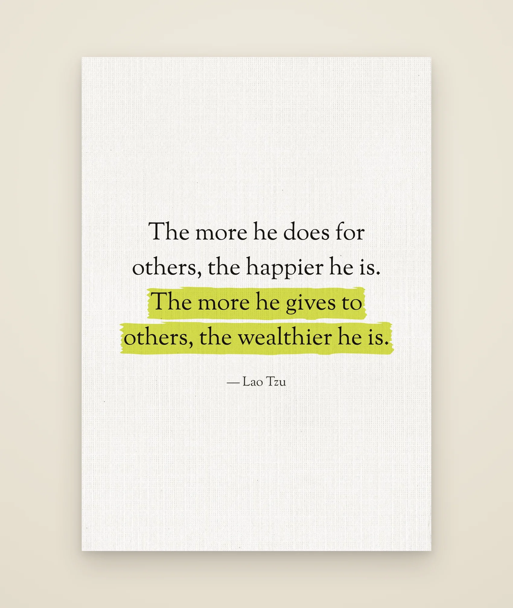 The more he does for others, the happier he is. The more he gives to others, the wealthier he is.