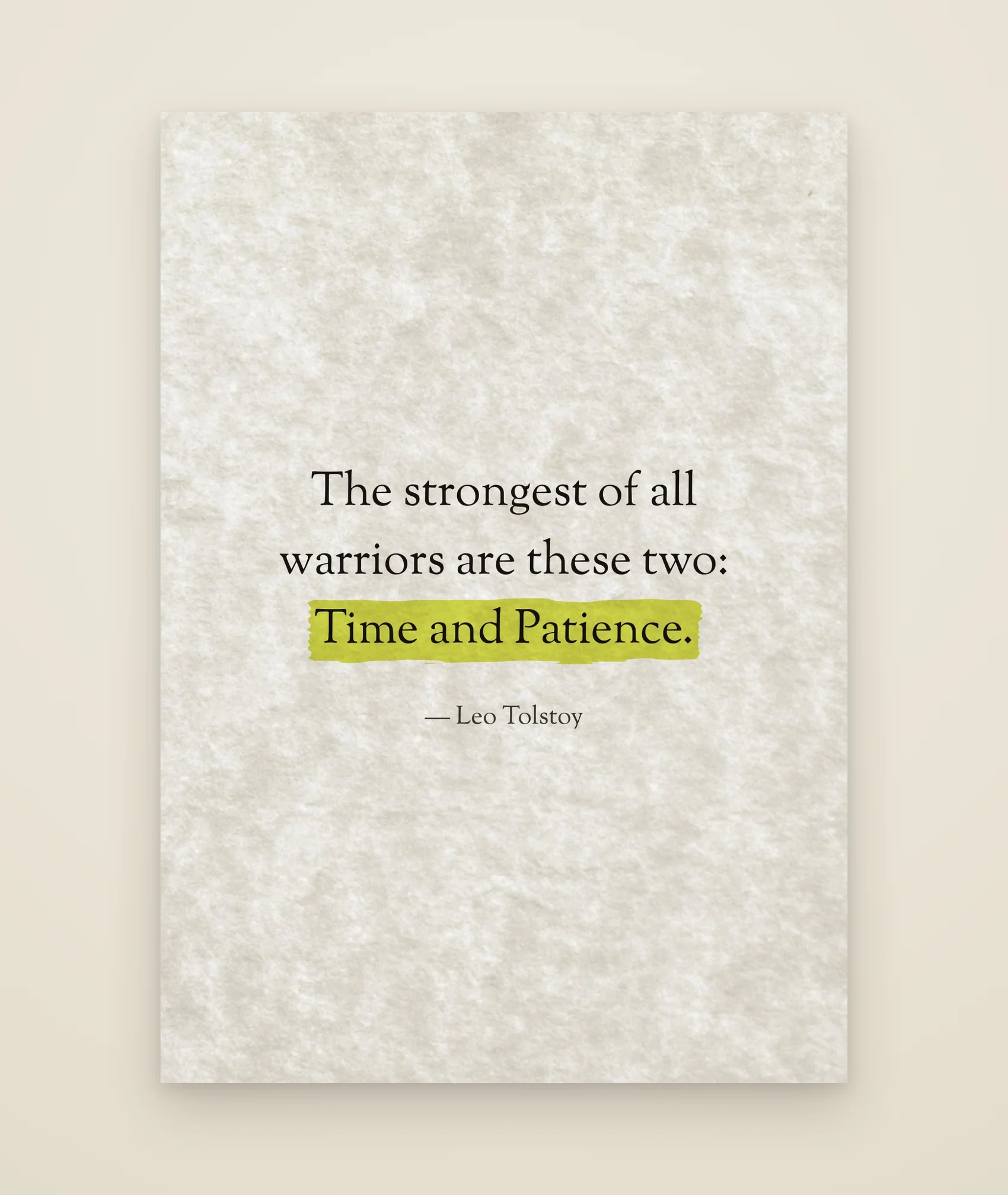 The strongest of all warriors are these two: Time and Patience.