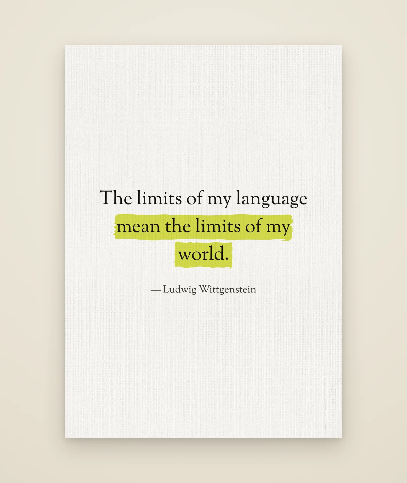The limits of my language mean the limits of my world.
