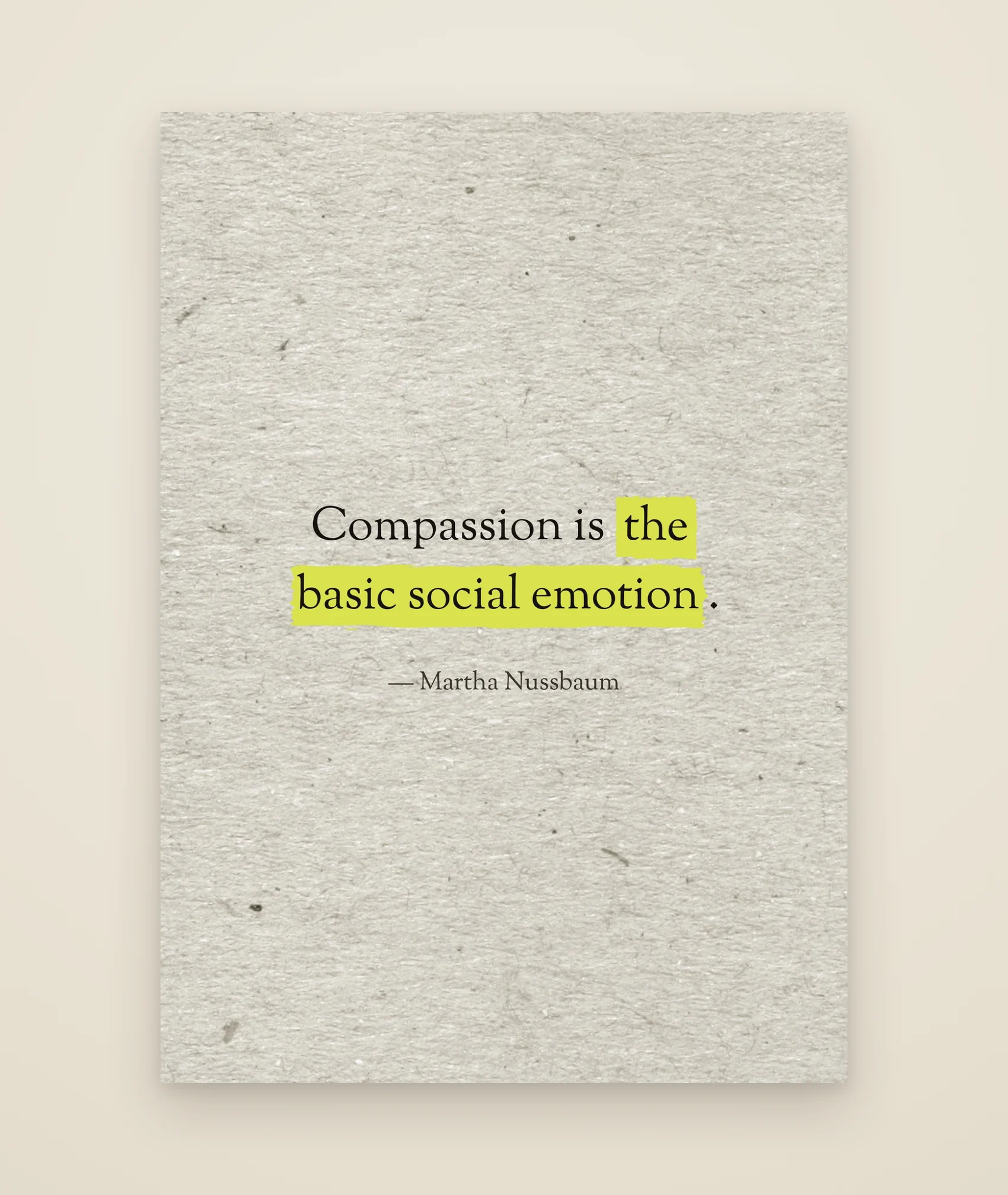 Compassion is the basic social emotion.