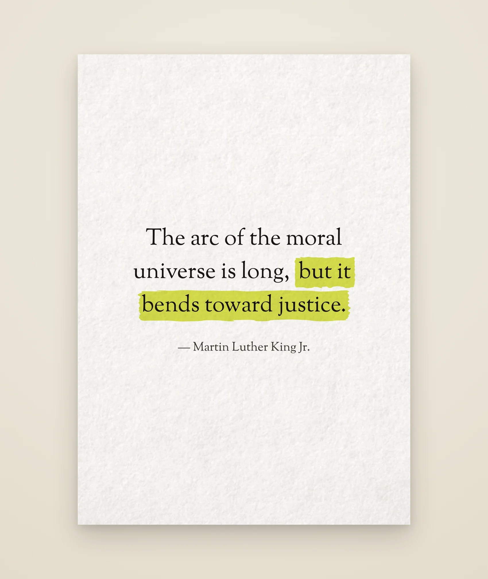 The arc of the moral universe is long, but it bends toward justice.