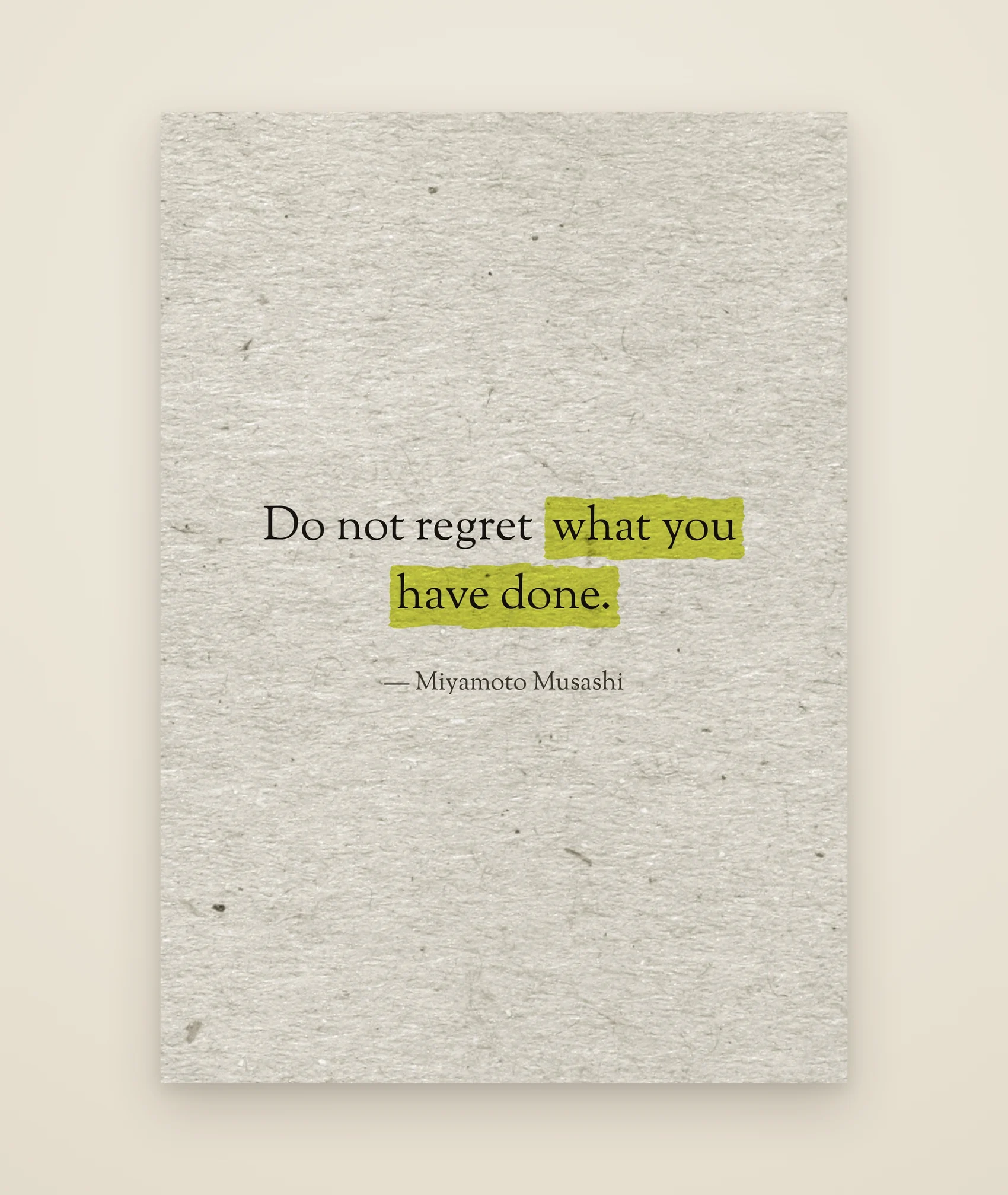 Do not regret what you have done.