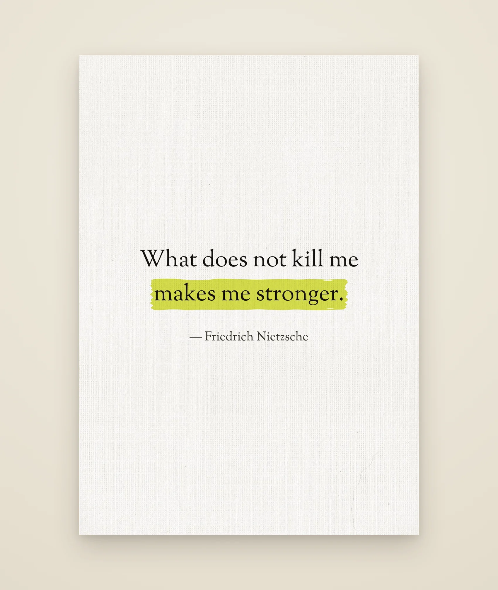 What does not kill me makes me stronger.