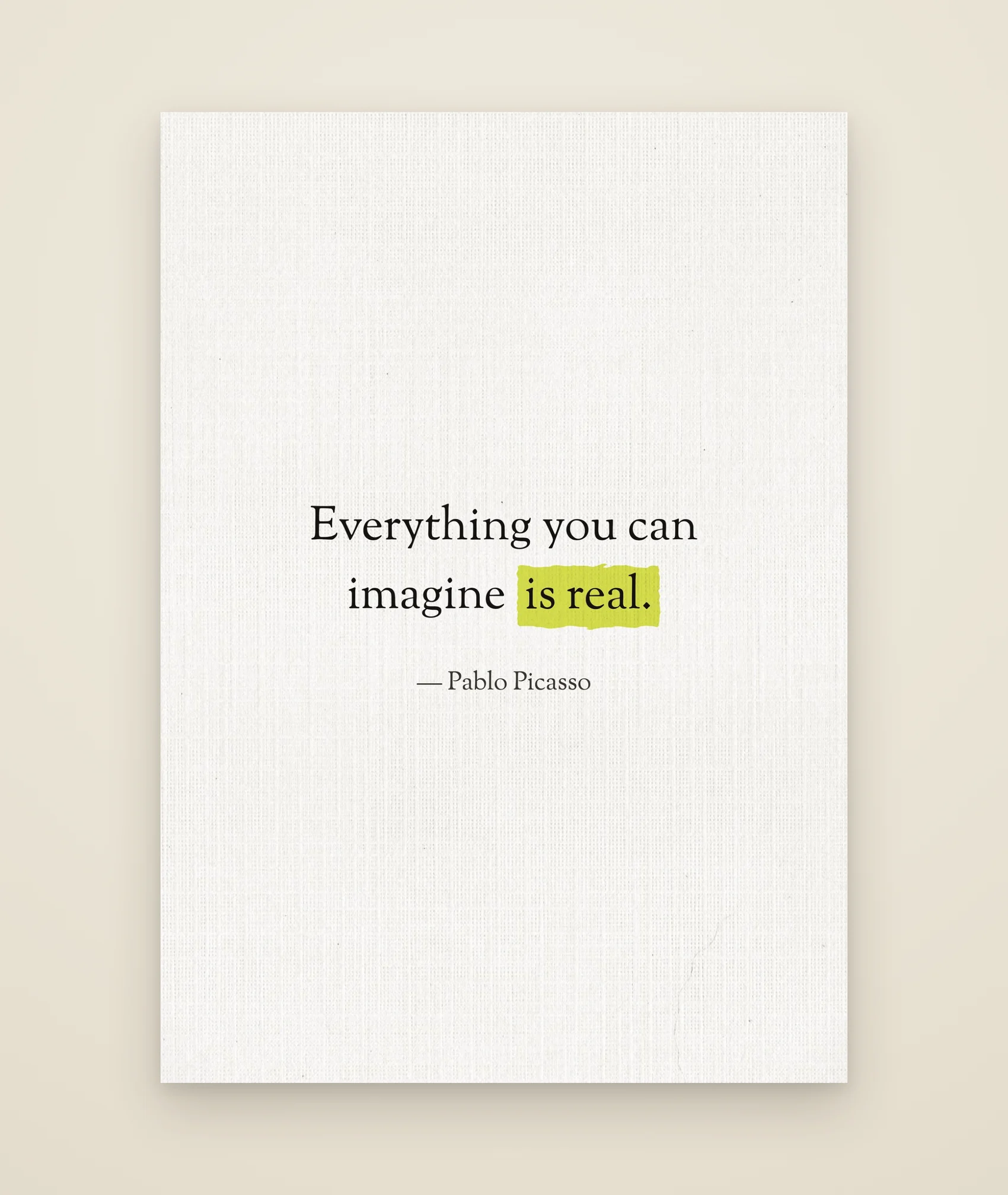 Everything you can imagine is real.