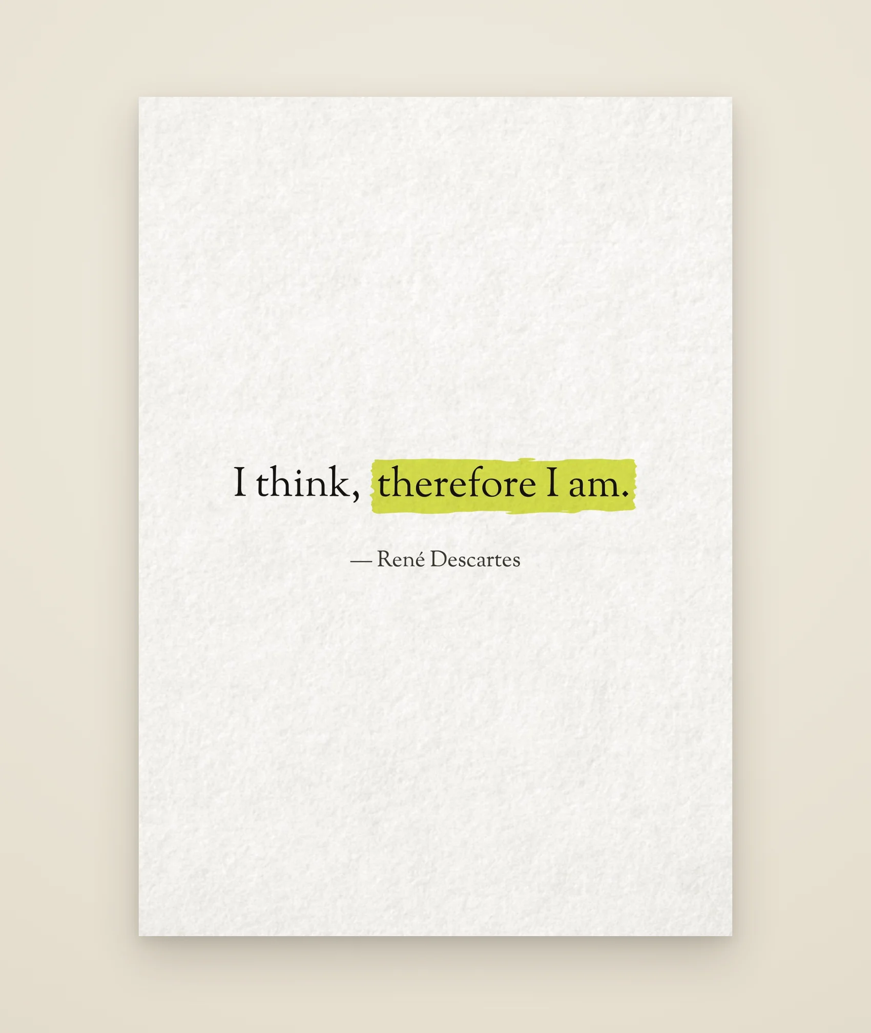 I think, therefore I am.