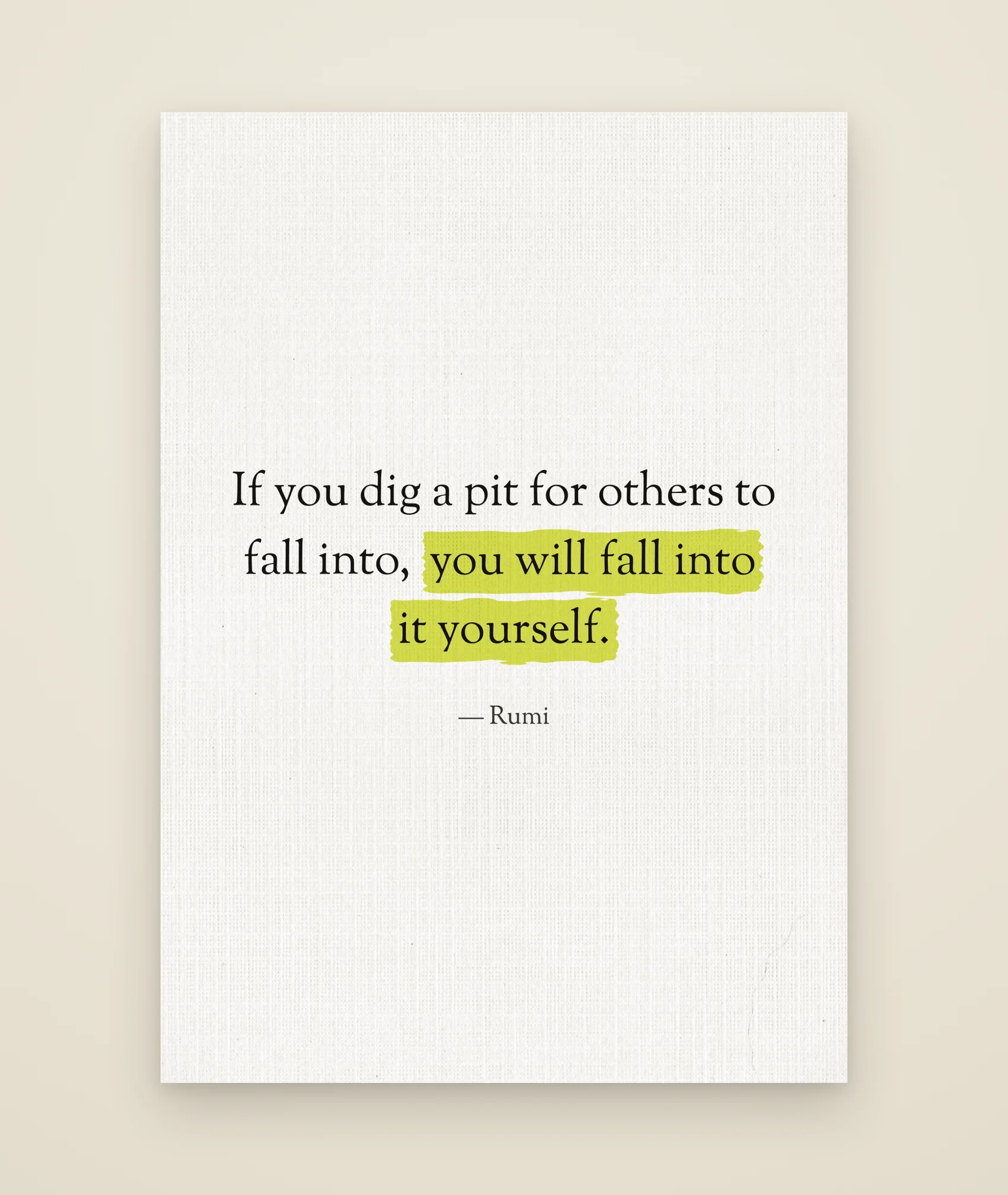 If you dig a pit for others to fall into, you will fall into it yourself.