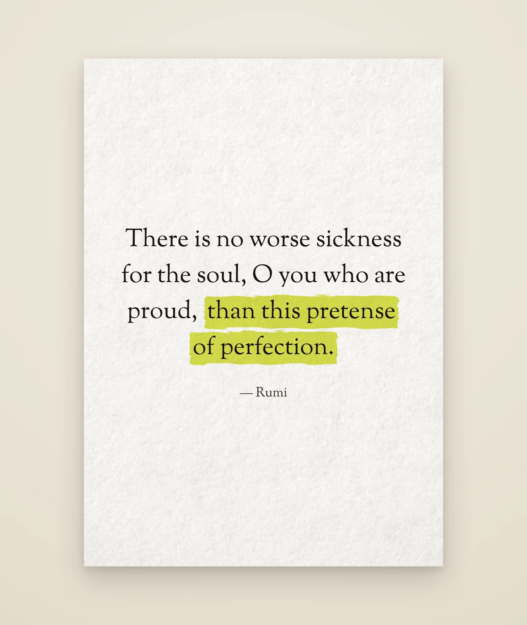 There is no worse sickness for the soul, O you who are proud, than this pretense of perfection.