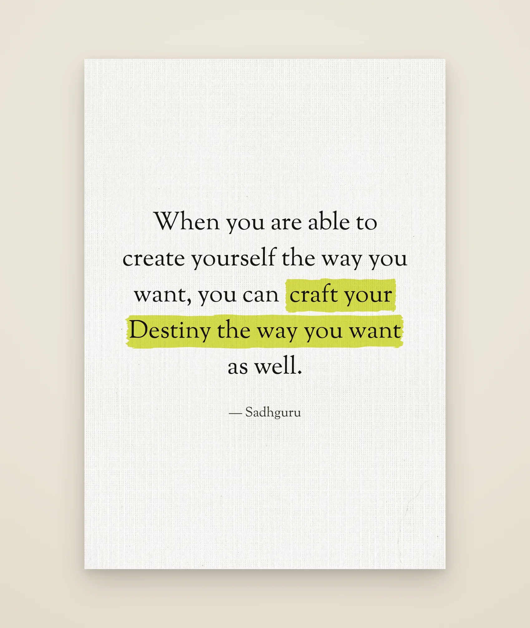 When you are able to create yourself the way you want, you can craft your Destiny the way you want as well.