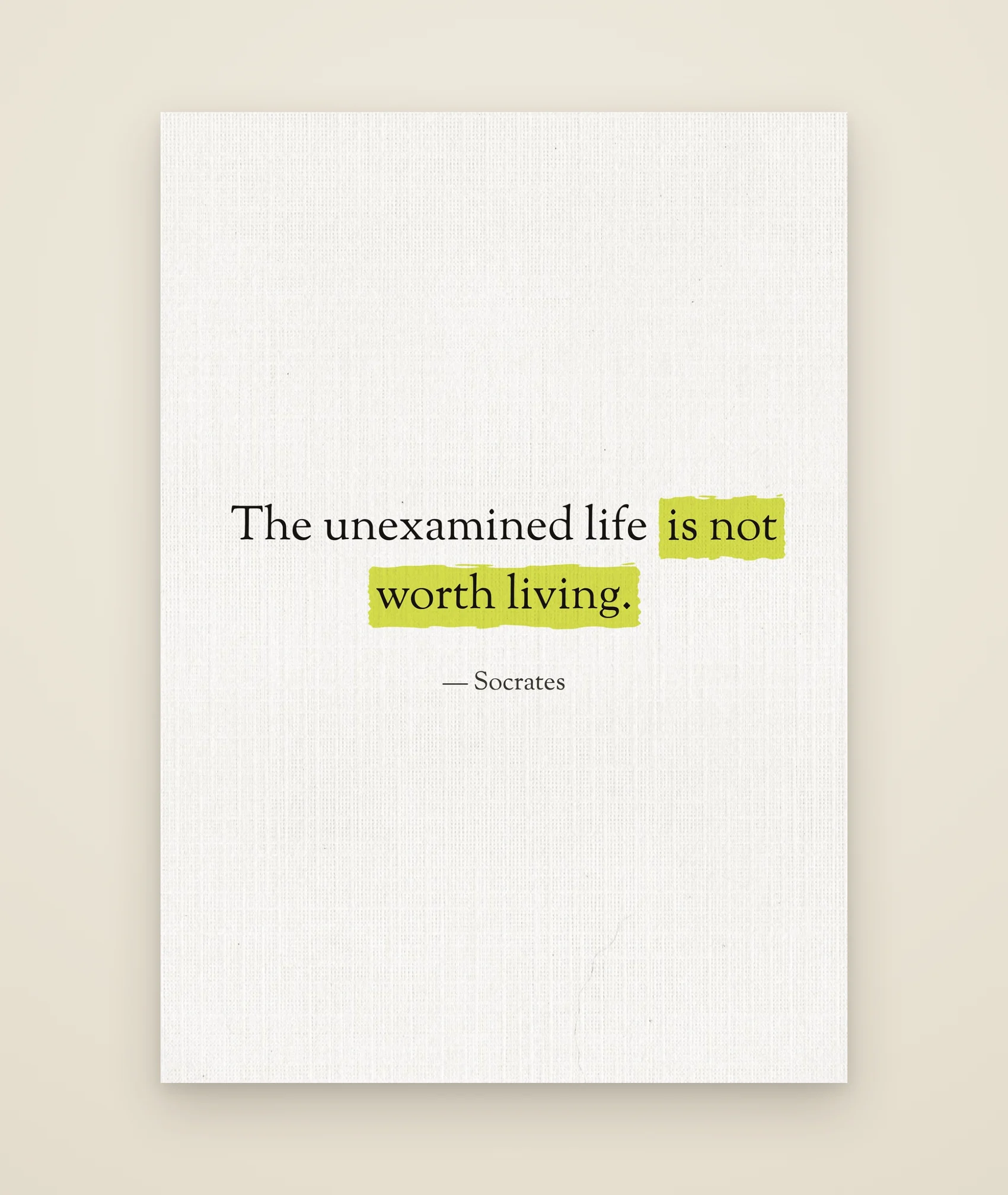 The unexamined life is not worth living.