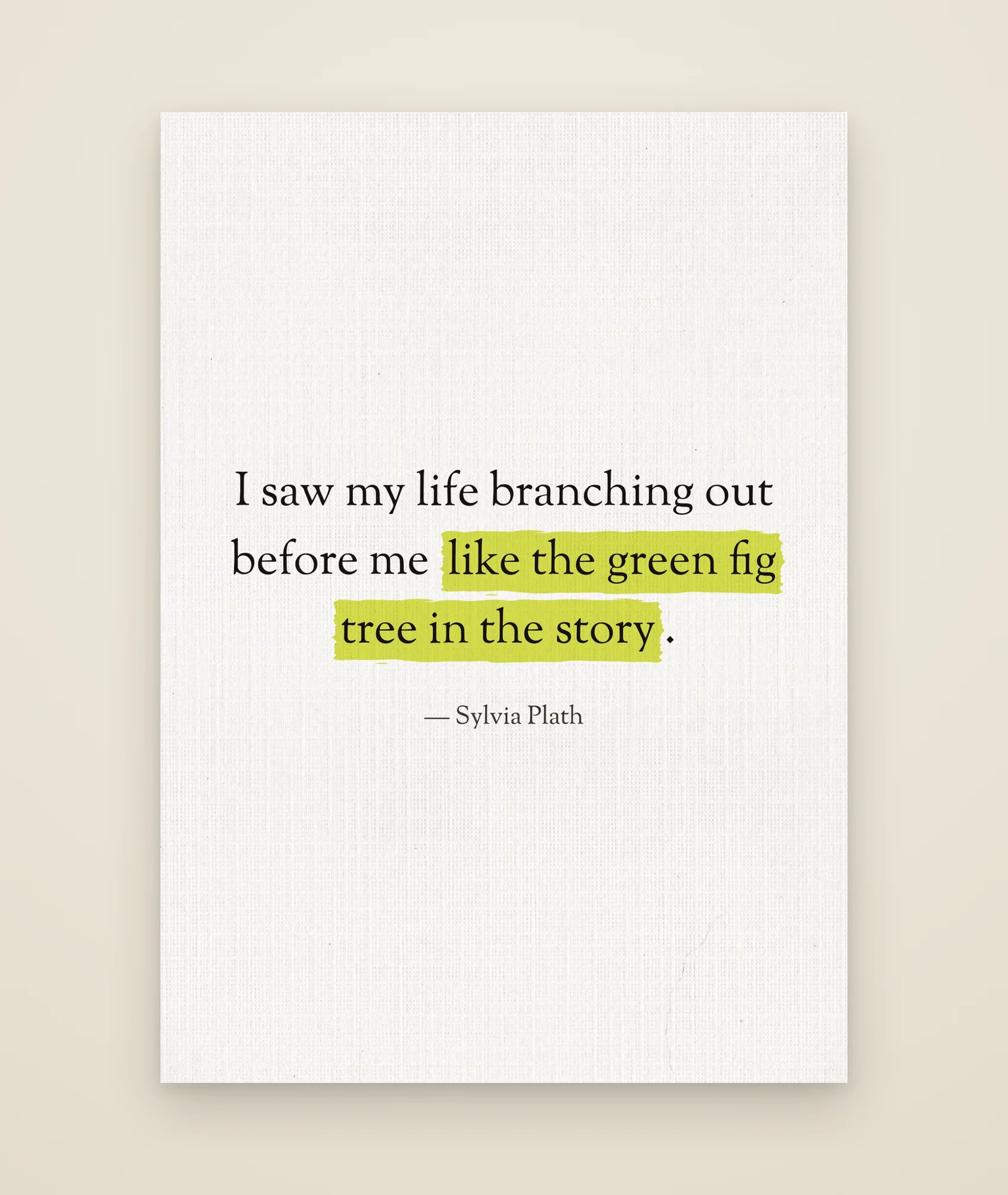 I saw my life branching out before me like the green fig tree in the story.