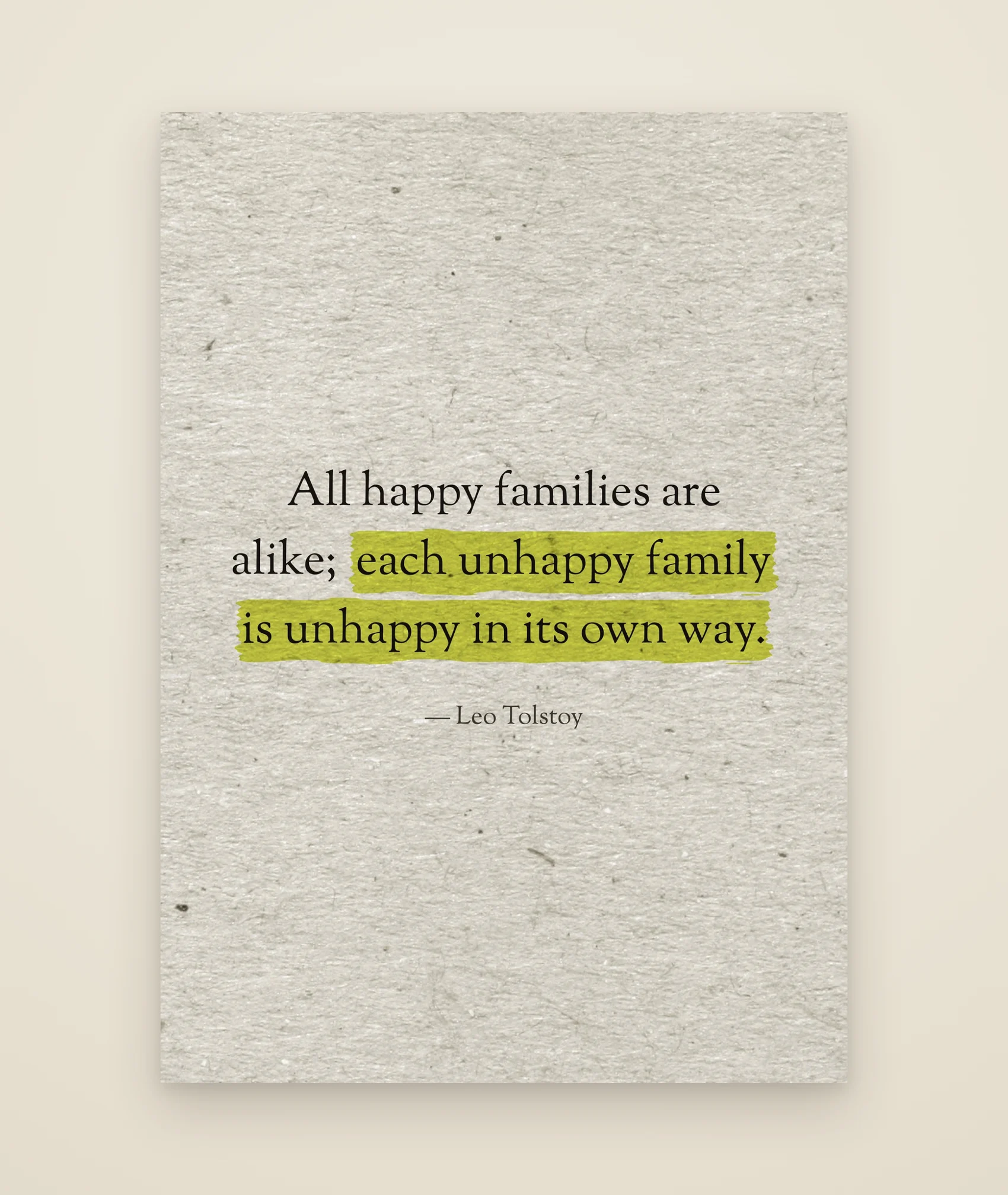 All happy families are alike; each unhappy family is unhappy in its own way.