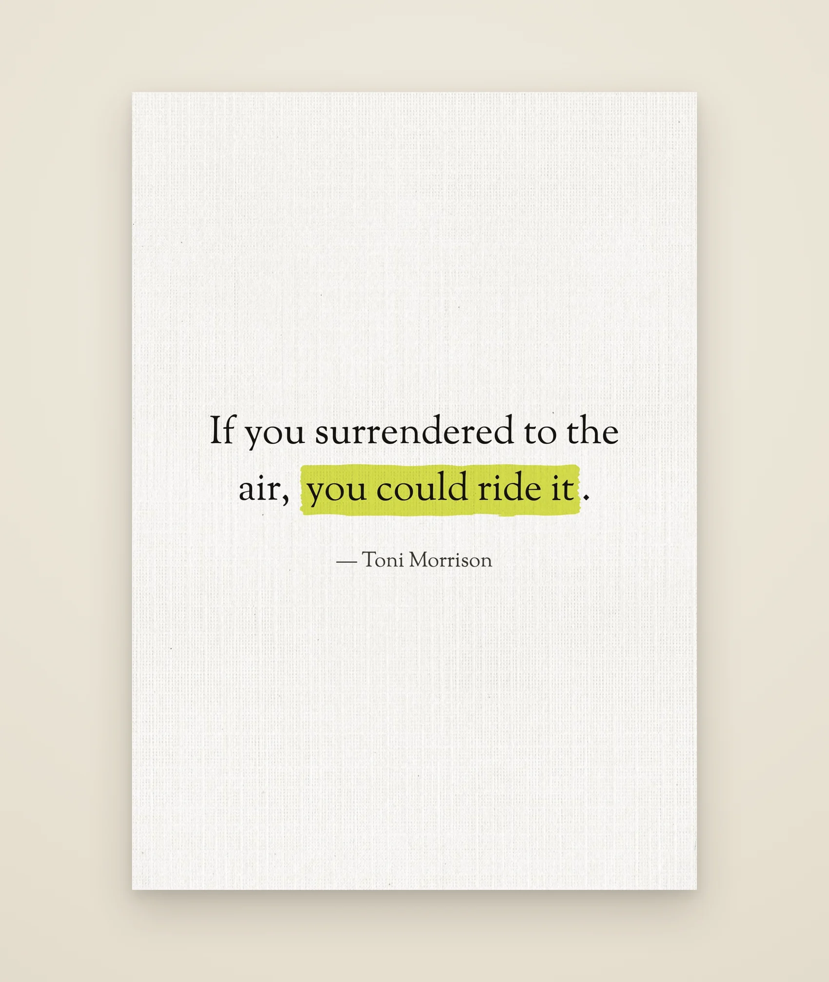 If you surrendered to the air, you could ride it.