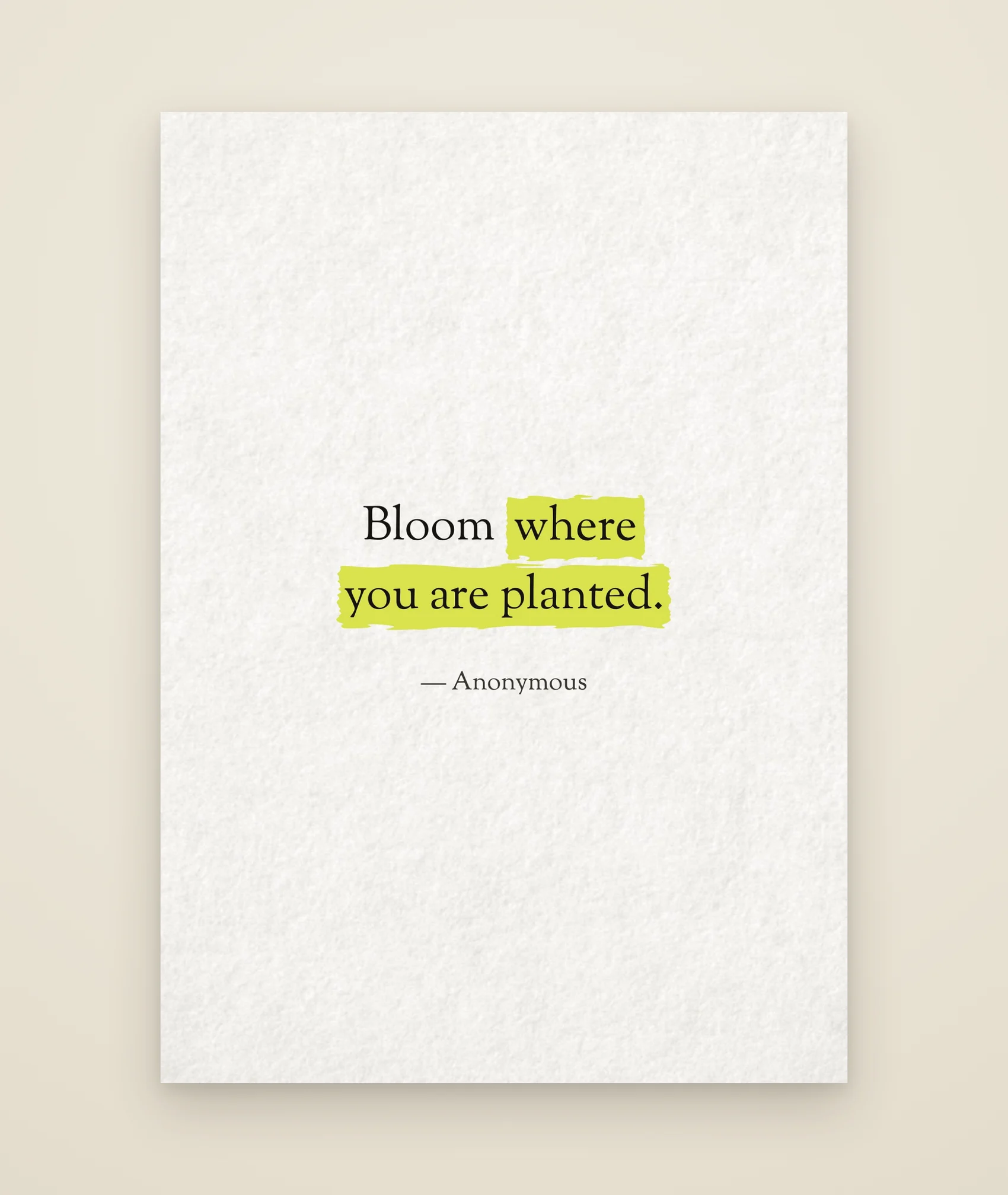 Bloom where you are planted.