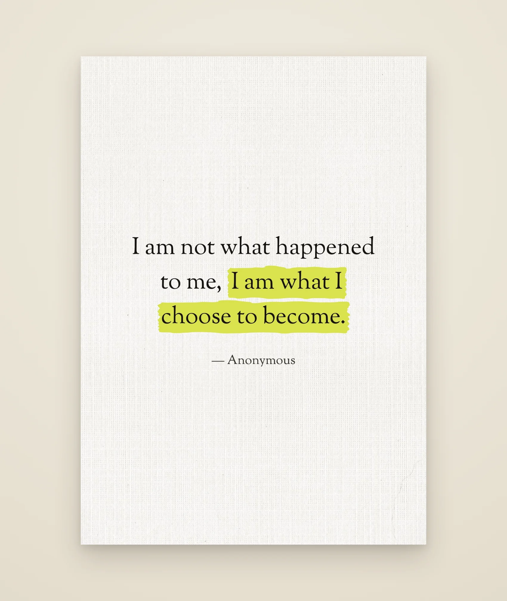 I am not what happened to me, I am what I choose to become.