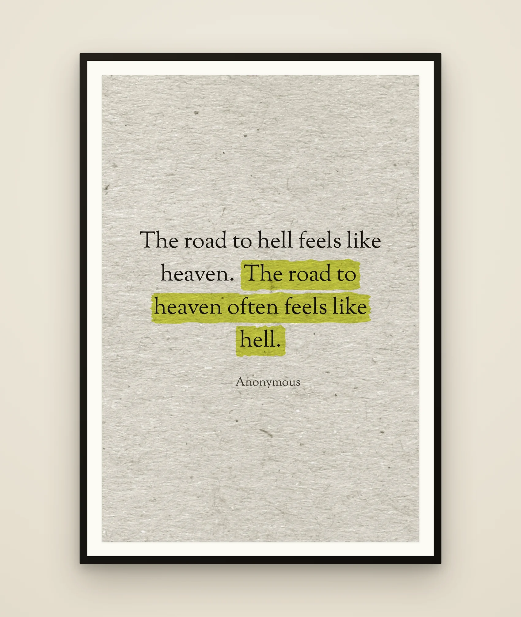 The road to hell feels like heaven. The road to heaven often feels like hell.