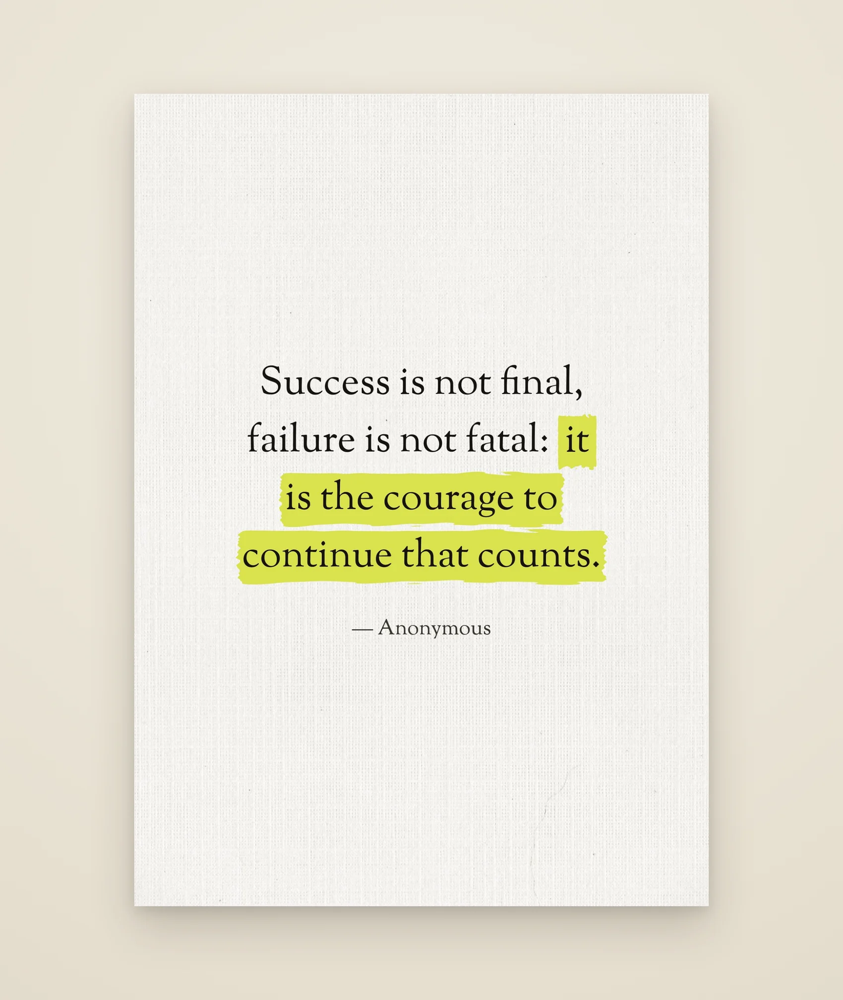 Success is not final, failure is not fatal: it is the courage to continue that counts.