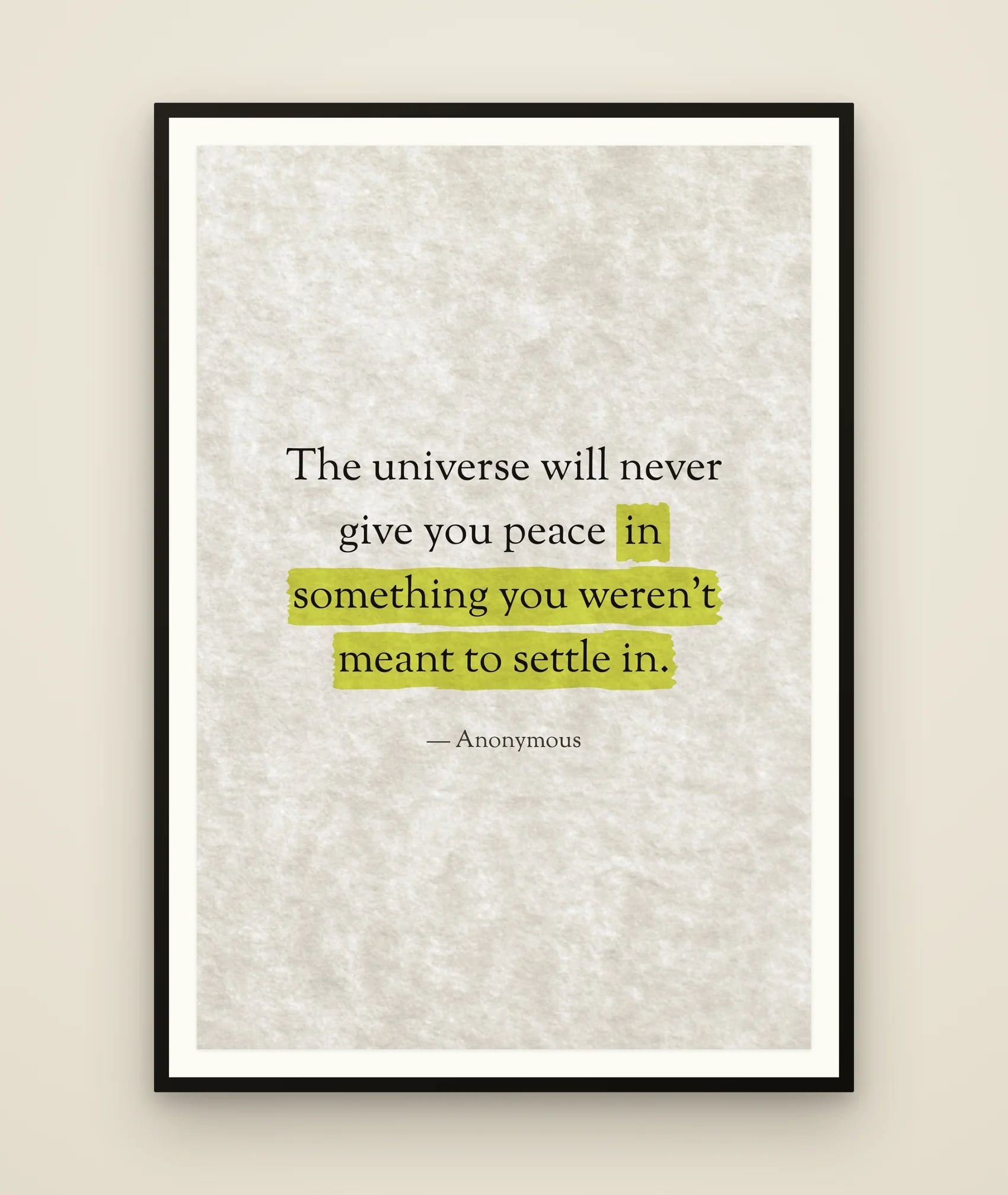 The universe will never give you peace in something you weren't meant to settle in.