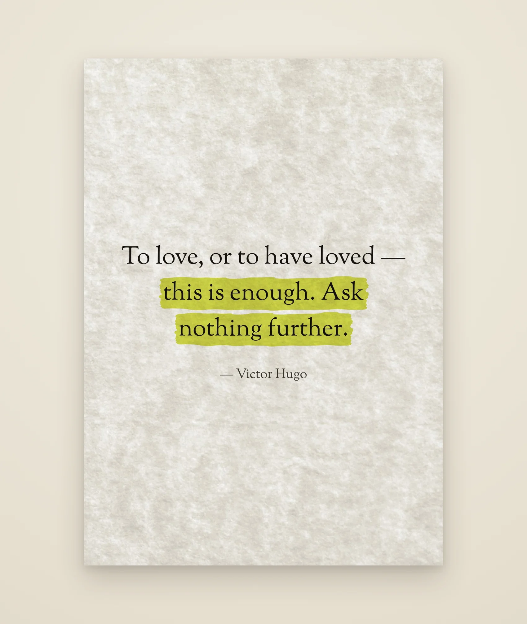 To love, or to have loved — this is enough. Ask nothing further.