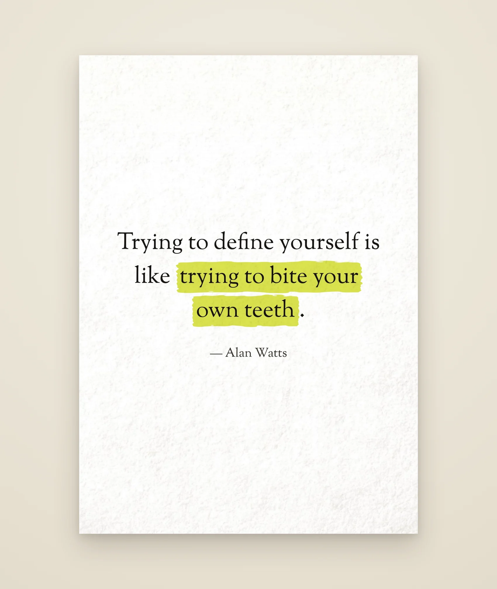 Trying to define yourself is like trying to bite your own teeth.