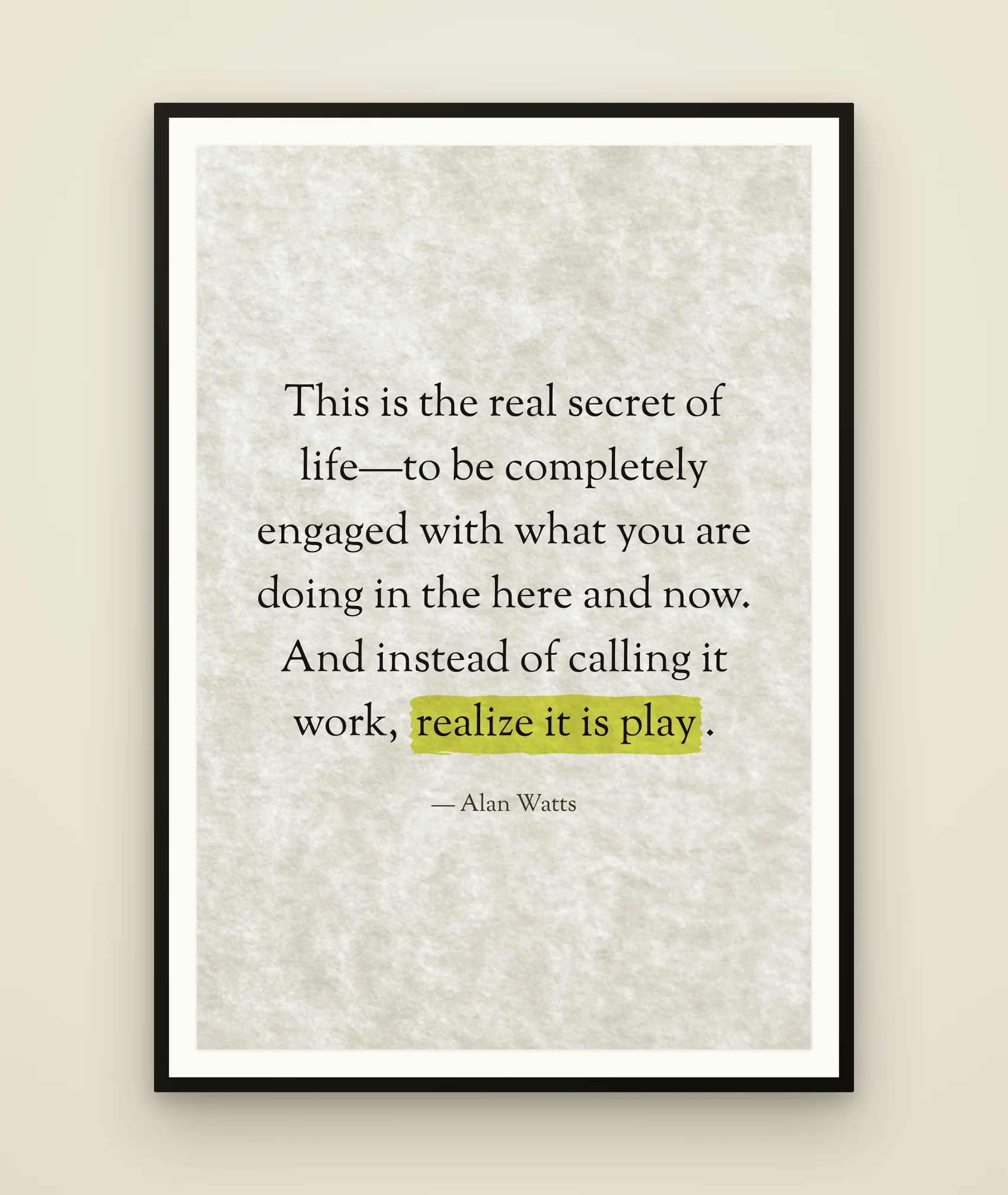 This is the real secret of life—to be completely engaged with what you are doing in the here and now. And instead of calling it work, realize it is play.