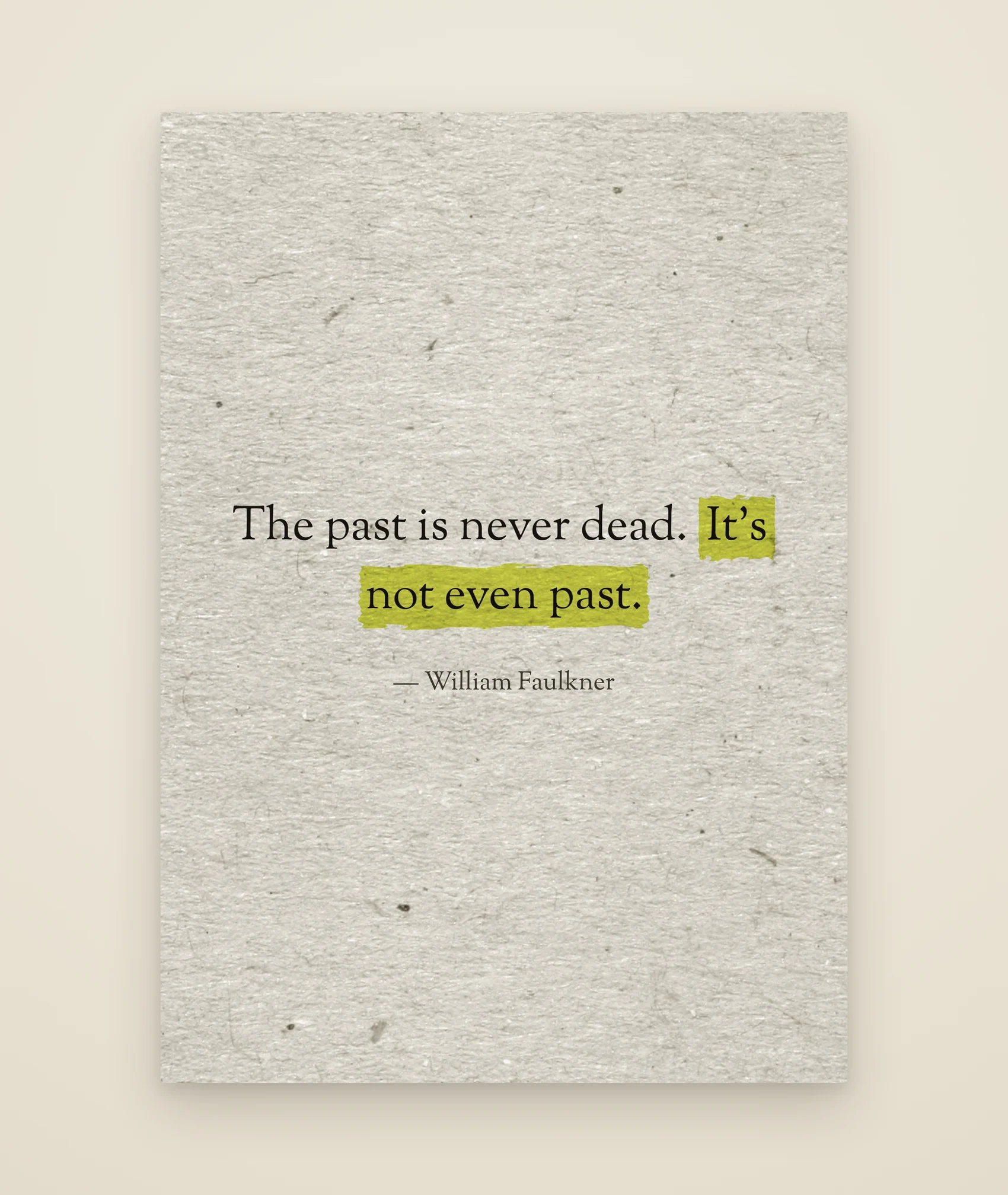 The past is never dead. It’s not even past.
